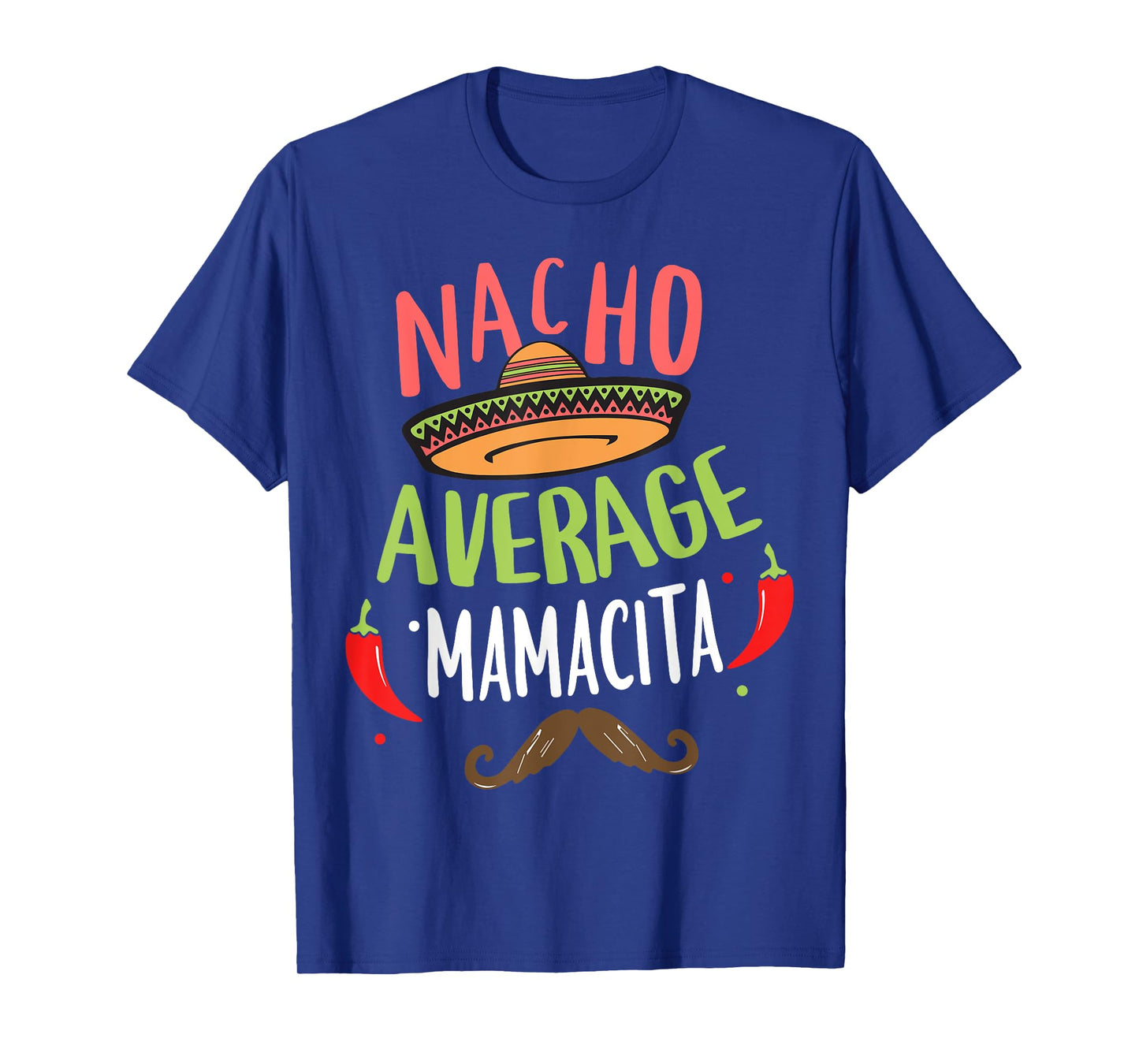 Nacho Average Mamacita Mexican Mustache Cinco de Mayo T-Shirt