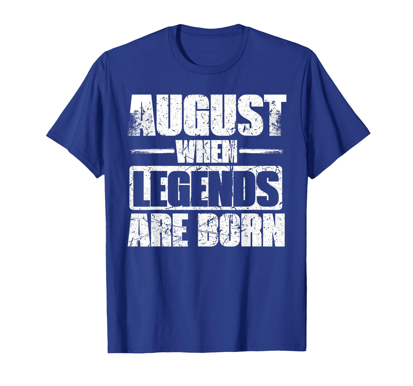August When legends are born Birthday Month Design T-Shirt