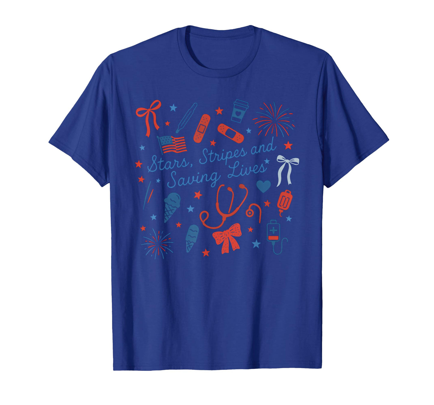 Stars, Stripes And Saving Lives, 4th Of July Patriotic Nurse T-Shirt