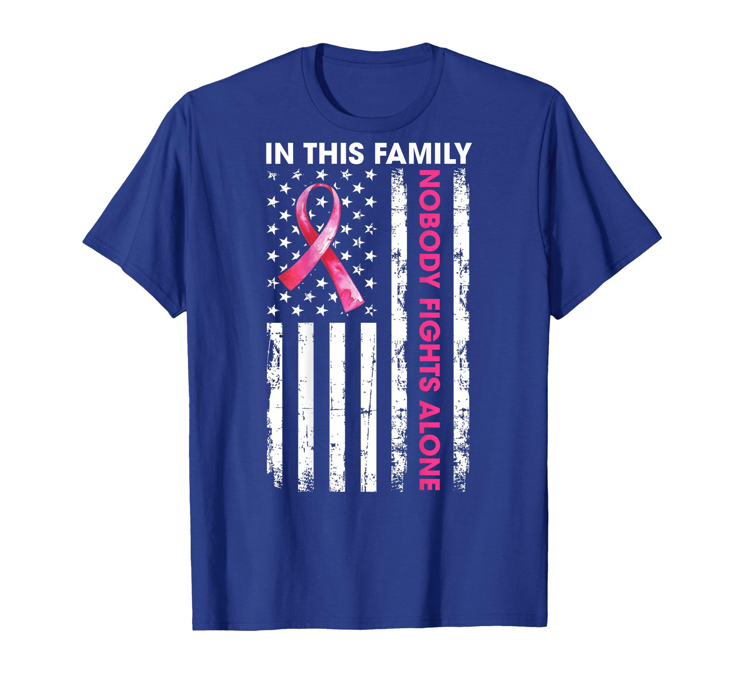 in This Family No One Fights Breast Cancer Alone USA Flag T-Shirt