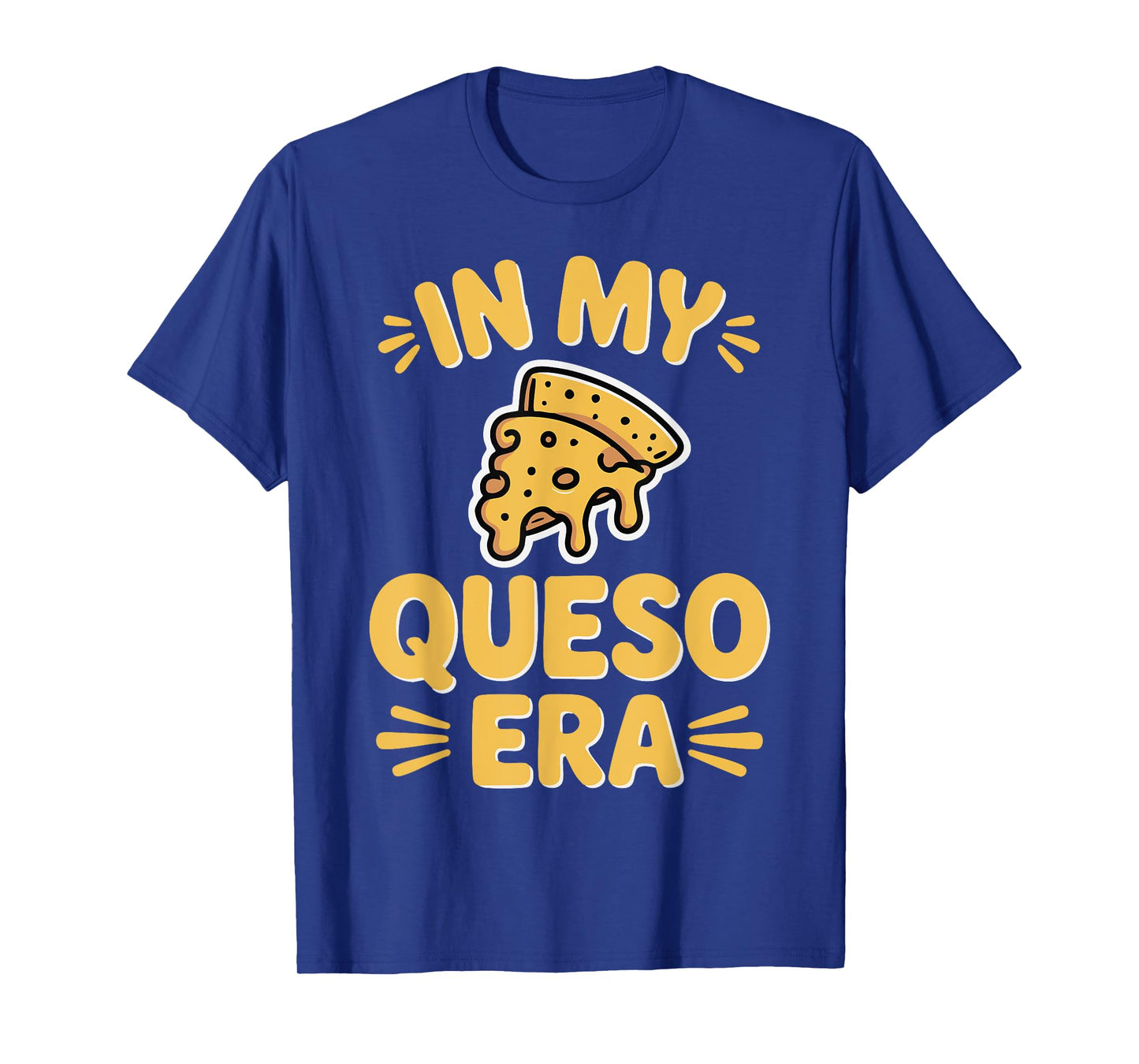 in My Queso Era T-Shirt