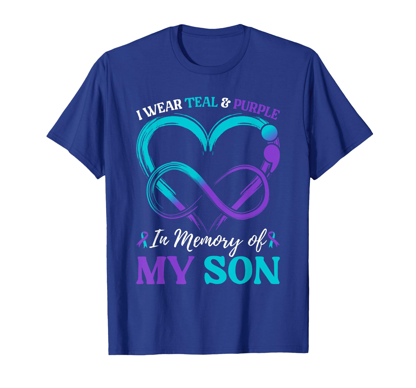 I Wear Teal & Purple In Memory Of My Son T-Shirt