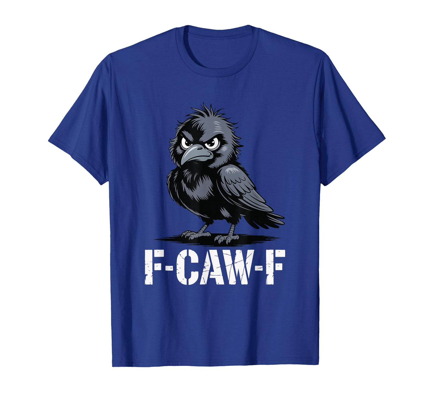 F-CAW-F Angry Raven Funny Bird Attitude Meme T-Shirt