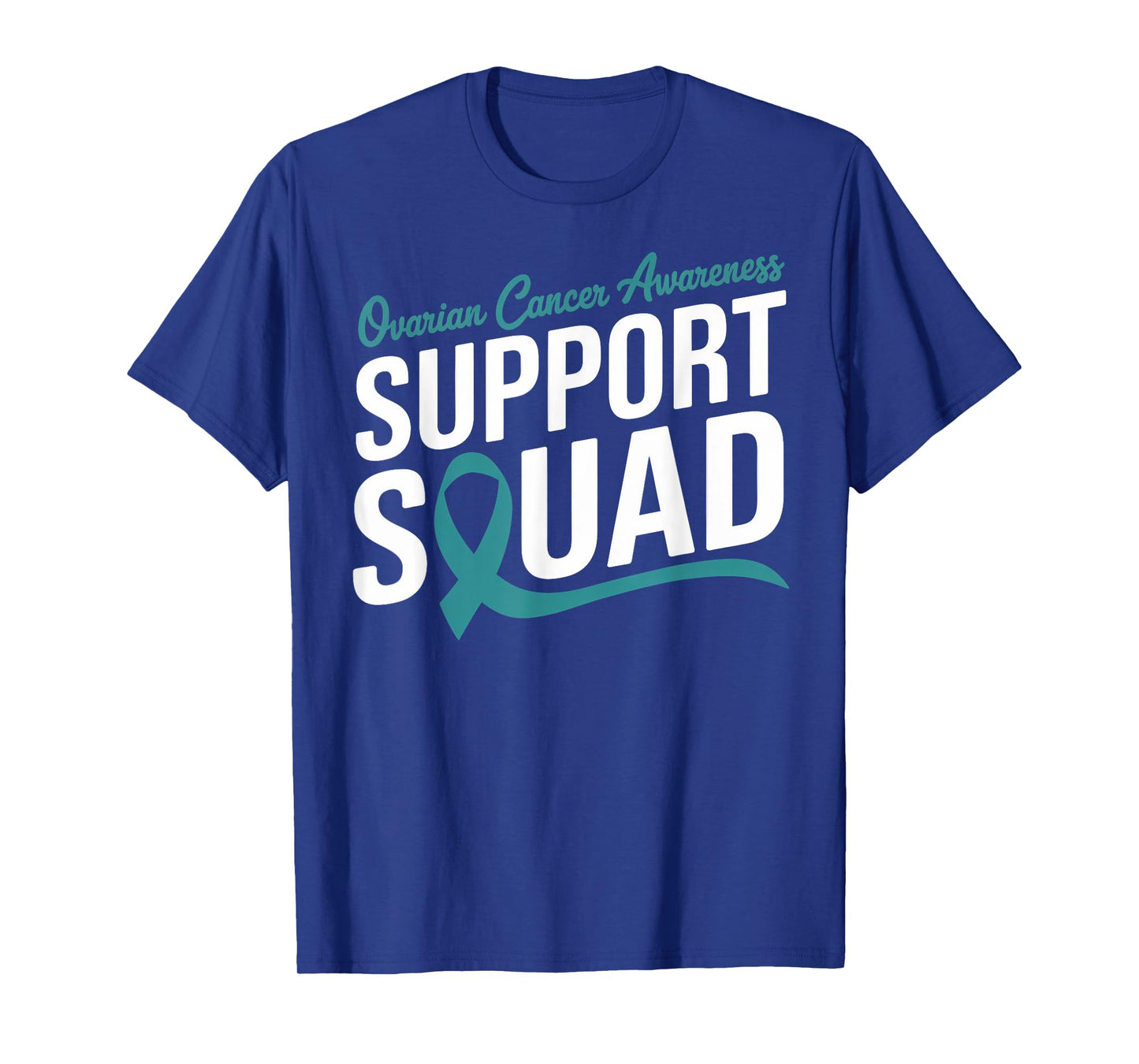 Teal Ribbon Support Squad for Ovarian cancer Awareness T-Shirt