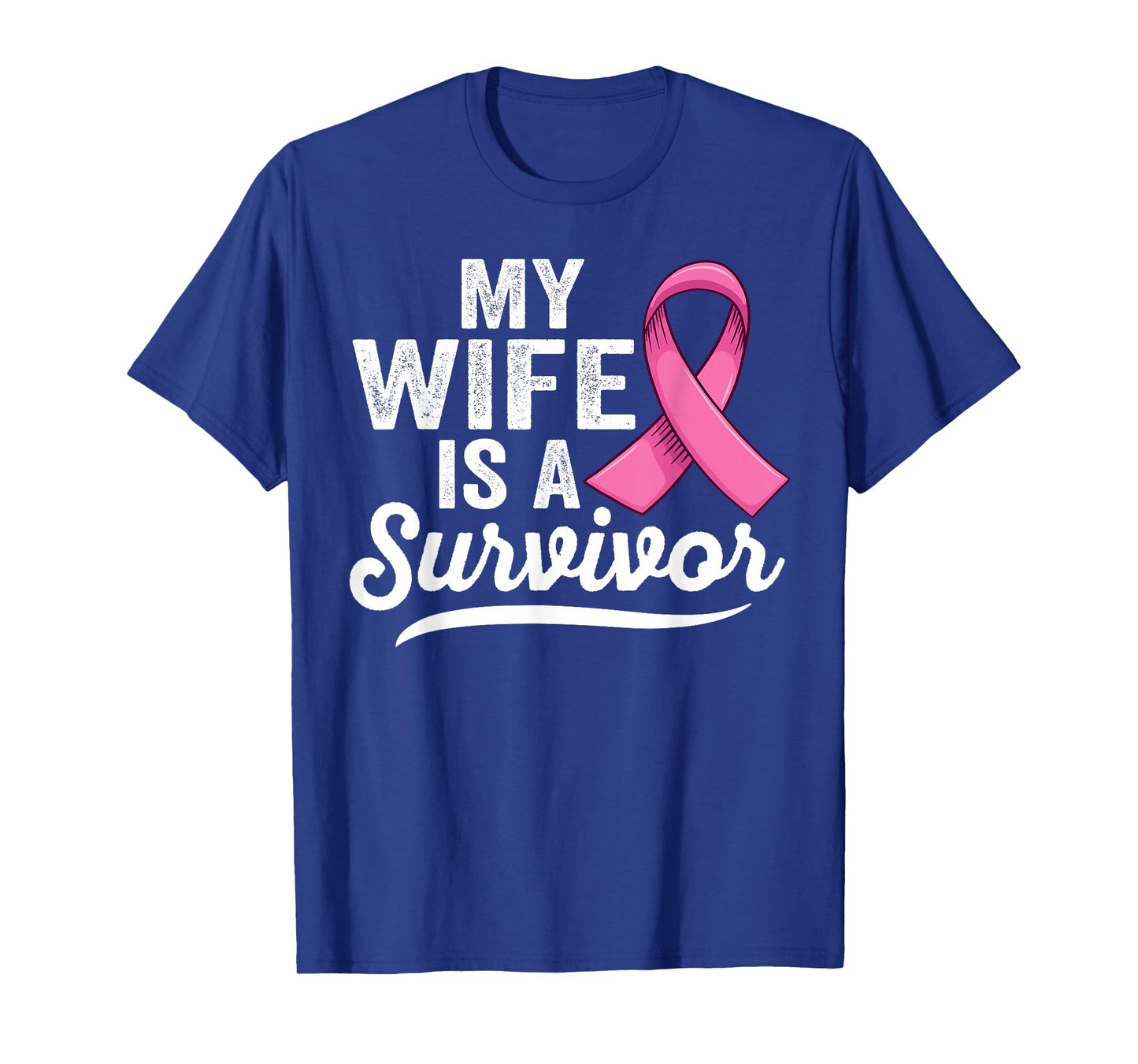 My wife is a survivor of Support Breast Cancer Awareness T-Shirt