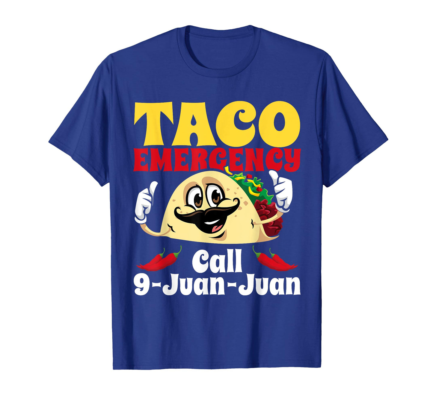 Taco Emergency Call 9 Juan Juan Funny Cinco De Mayo Mexican T-Shirt