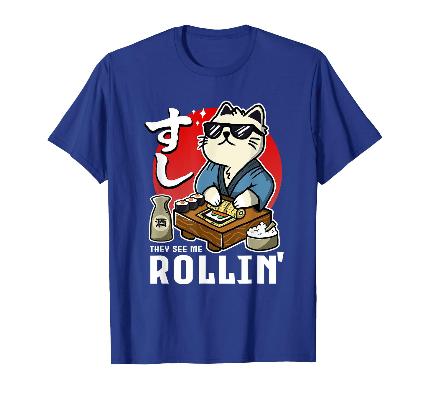 FunnyThey See Me Rollin Sushi Rolling Cat T-Shirt
