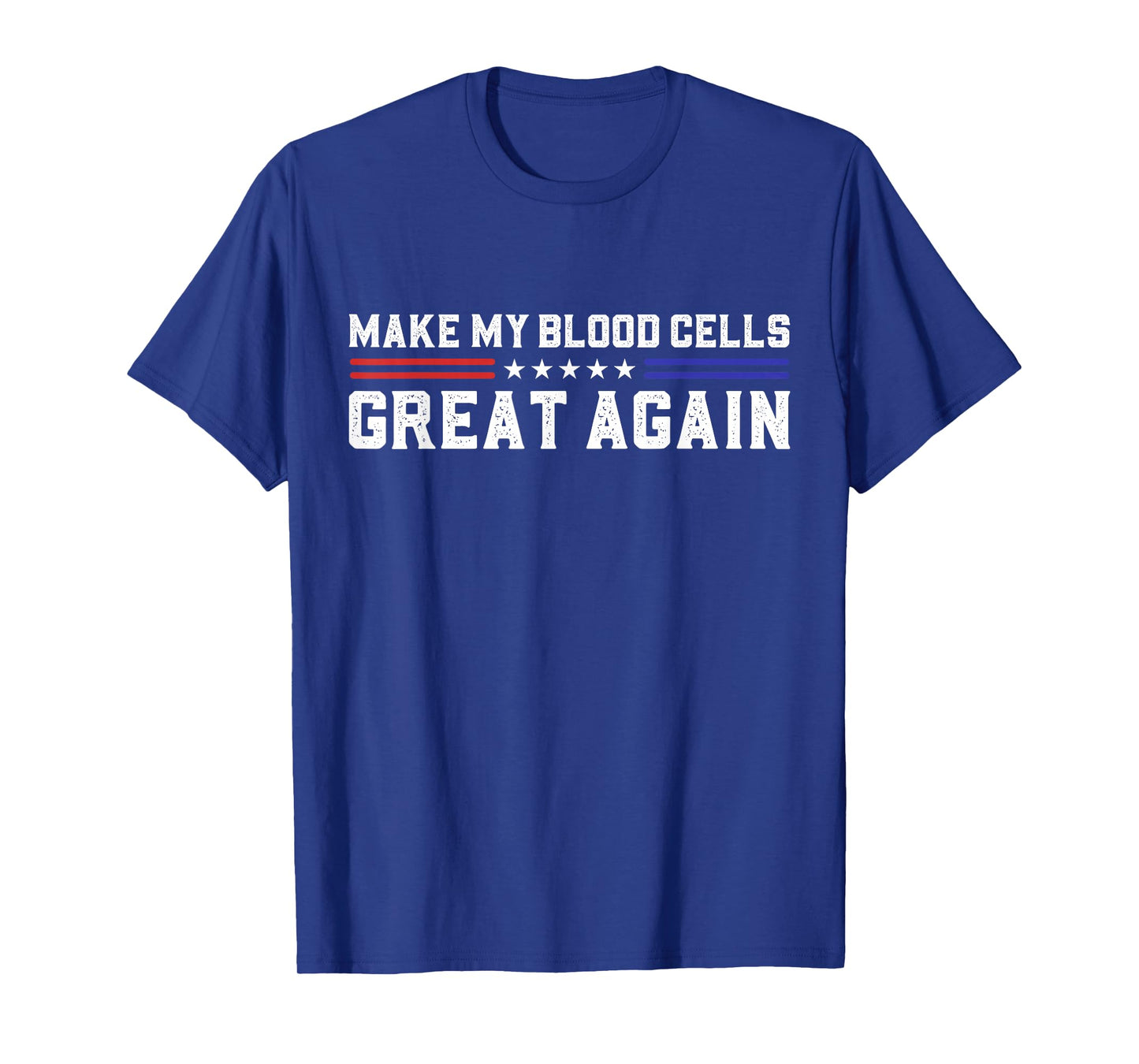 Make My Blood Cells Great Again Leukemia Cancer Awareness T-Shirt