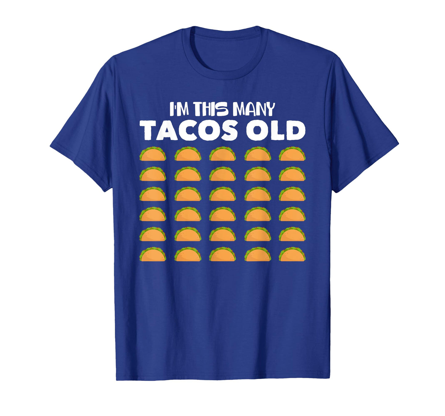 I'm This Many Tacos Old 30 Year Old Taco Lover 30th Birthday T-Shirt