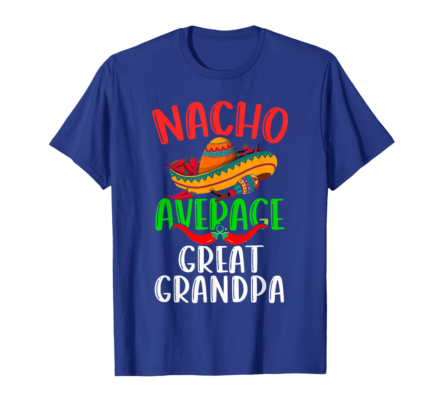 Nacho Average Great Grandpa Mexican Funny Cinco de Mayo T-Shirt