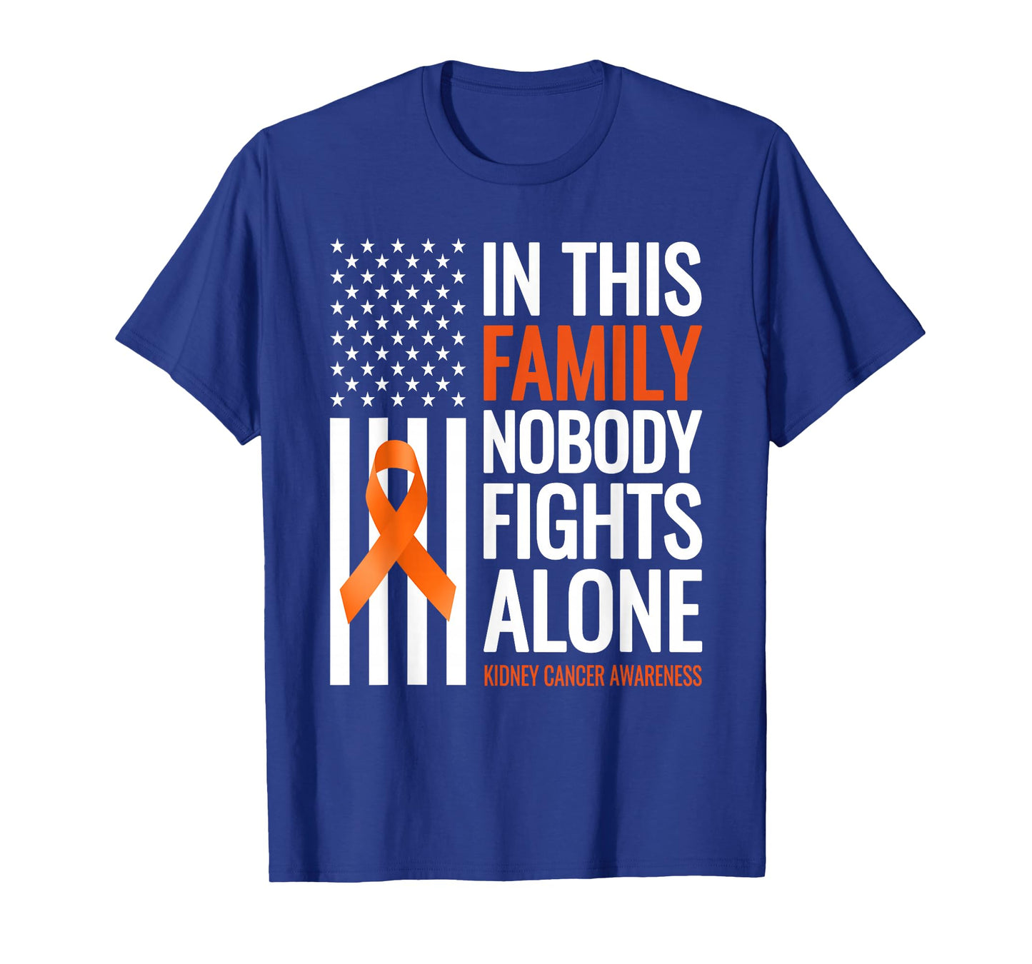 In This Family Nobody fights Alone Kidney Cancer Awareness T-Shirt
