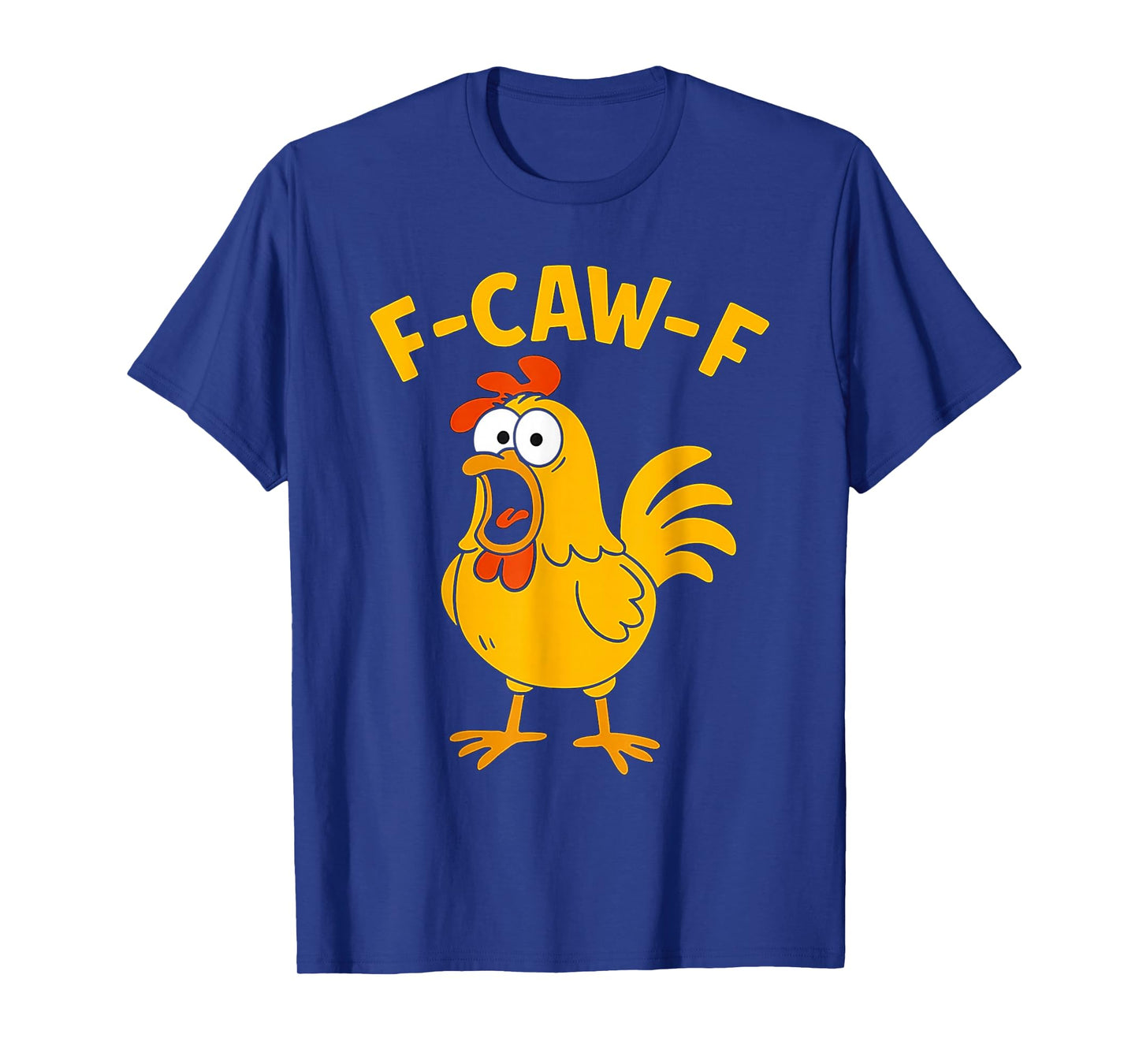 F-Caw-F Chicken Humor Cute Chicken Meme for Men Women T-Shirt