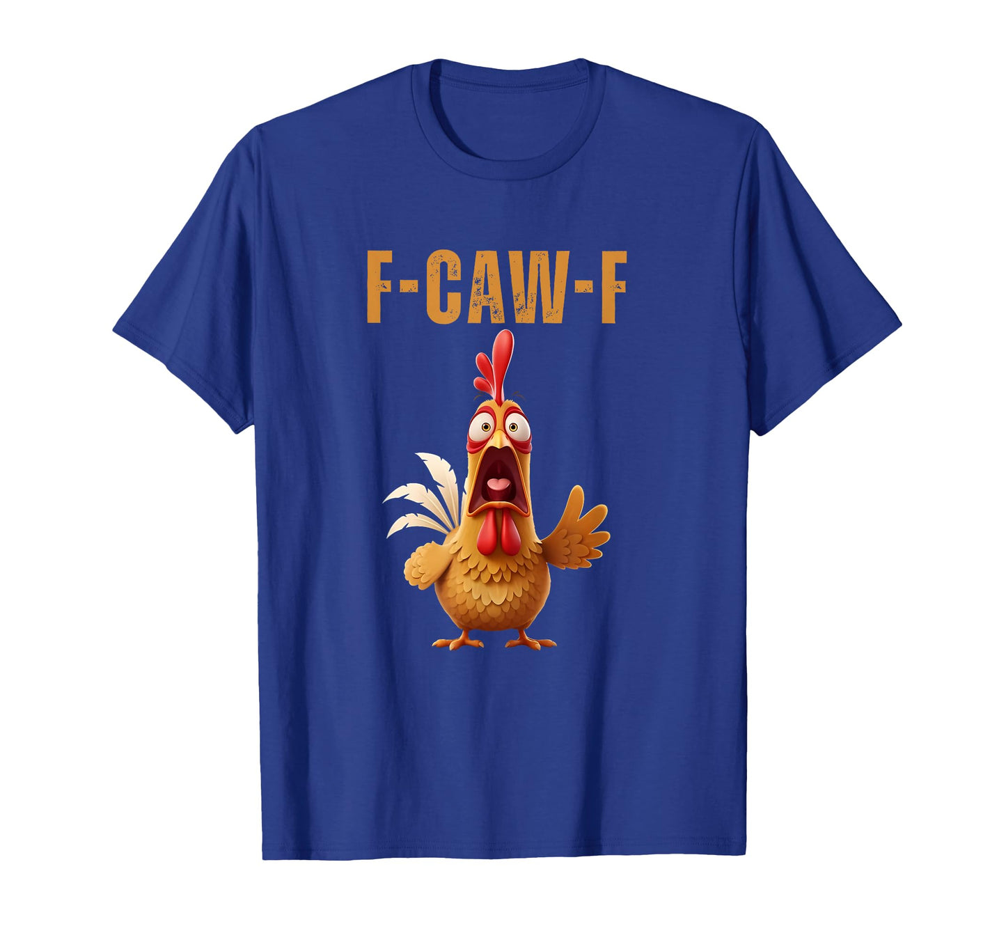 Funny F-Caw-F Chicken FCAWF Chicken T-Shirt