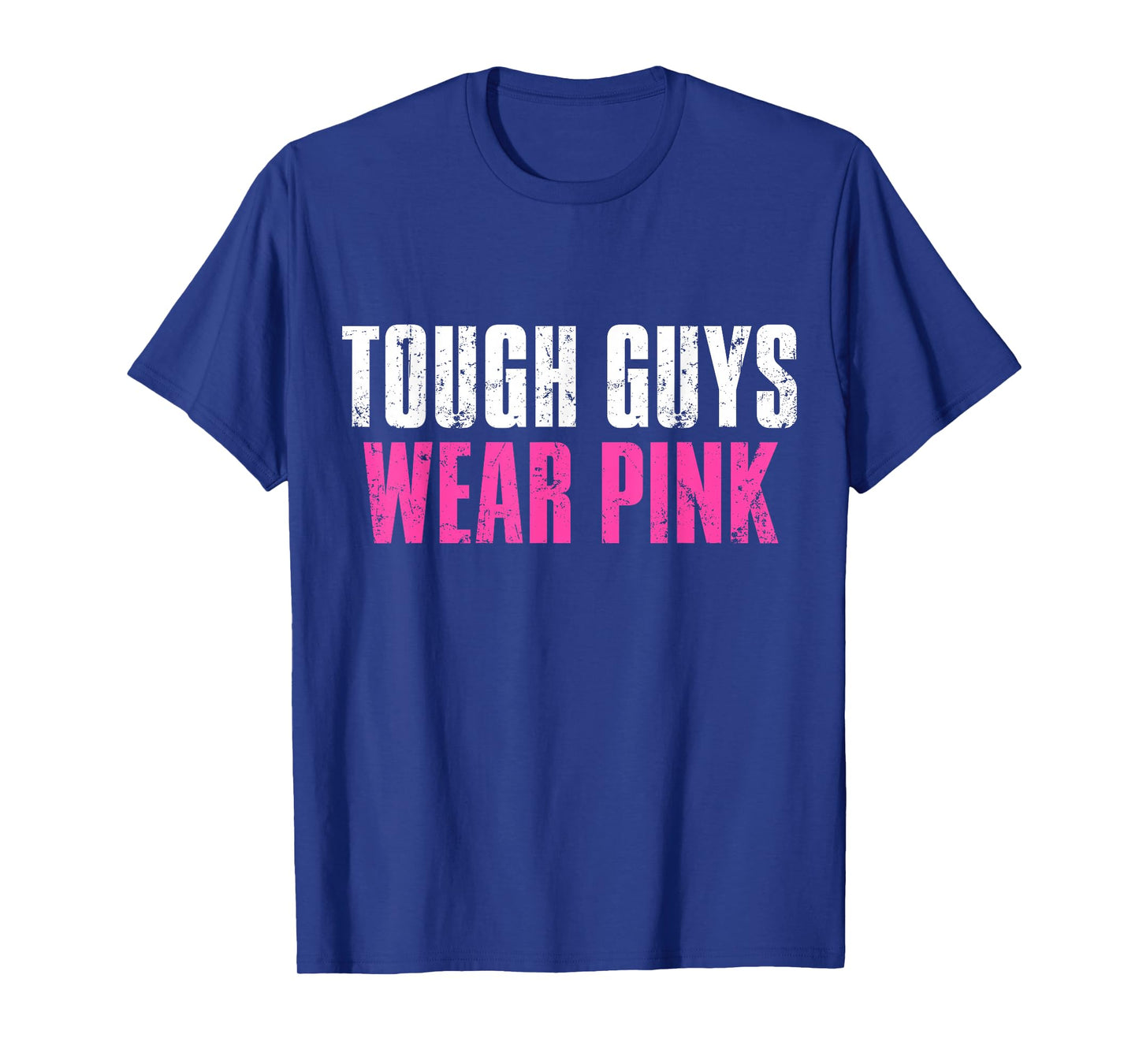 Tough Guys Wear Pink Beast Cancer Awareness T-Shirt