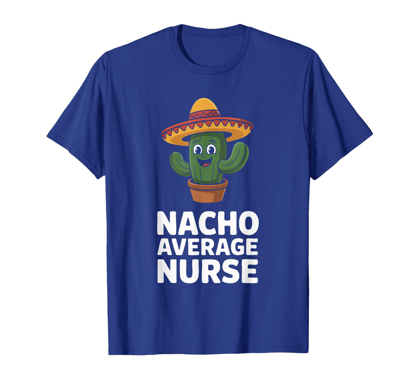 Funny Nacho Average Nurse T-Shirt