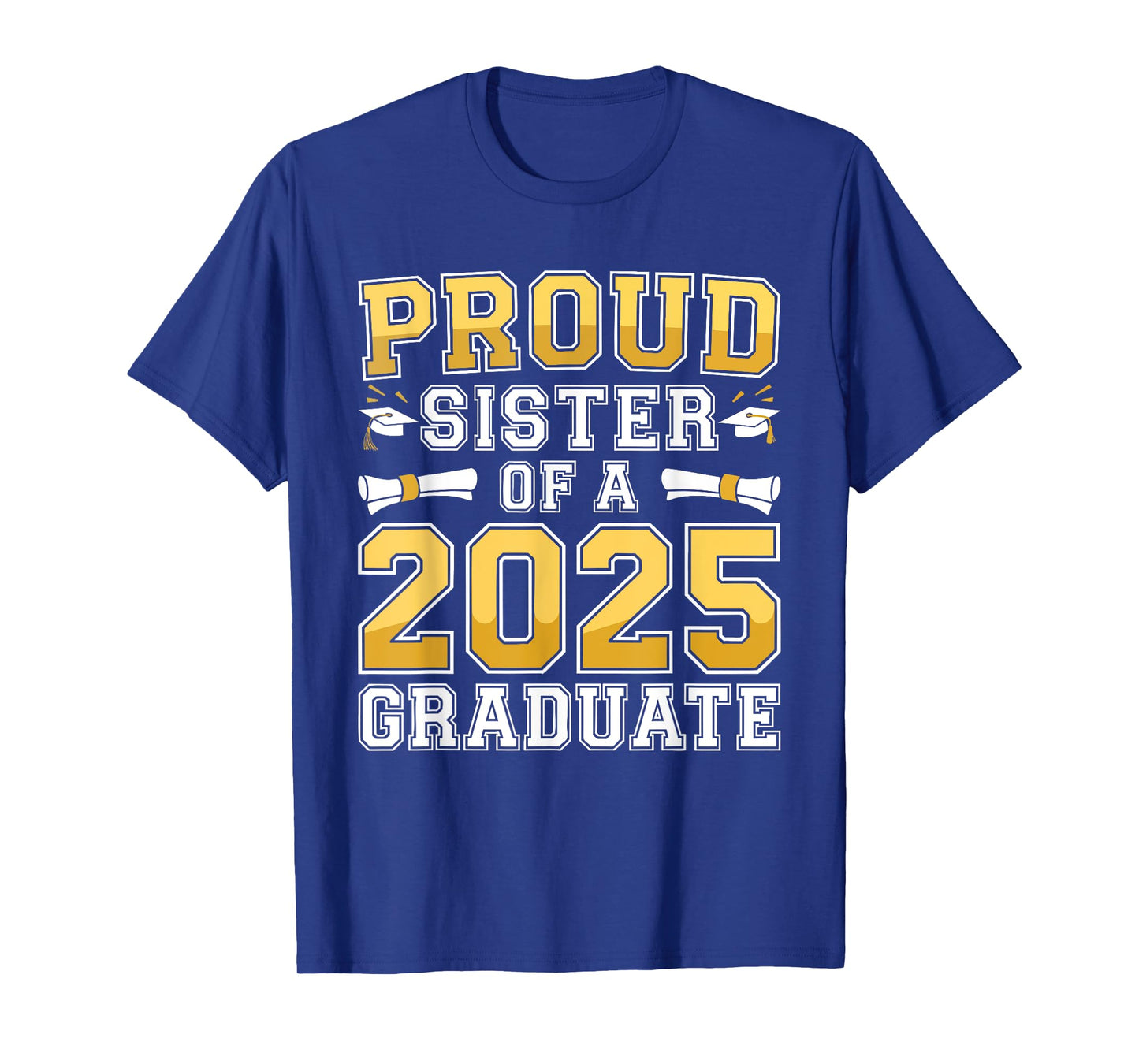 Proud Sister Of A 2025 Graduate Shirt Class 2025 Graduation T-Shirt