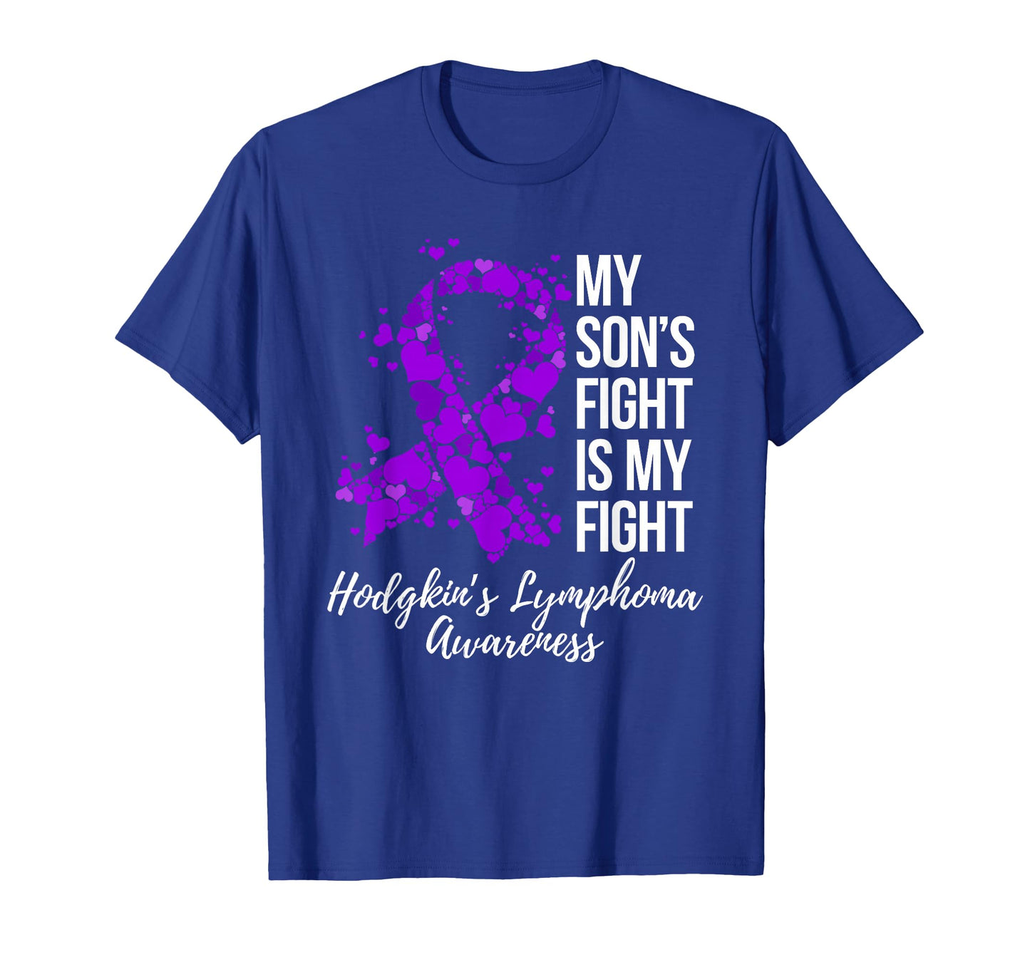 My Son’s Fight Is My Fight Hodgkin’s Lymphoma Awareness T-Shirt