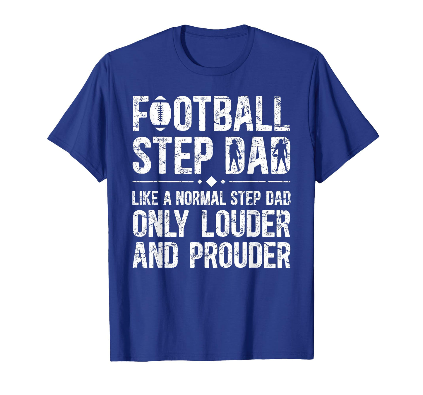 Football Step Dad Louder & Prouder Football Player Stepdad T-Shirt