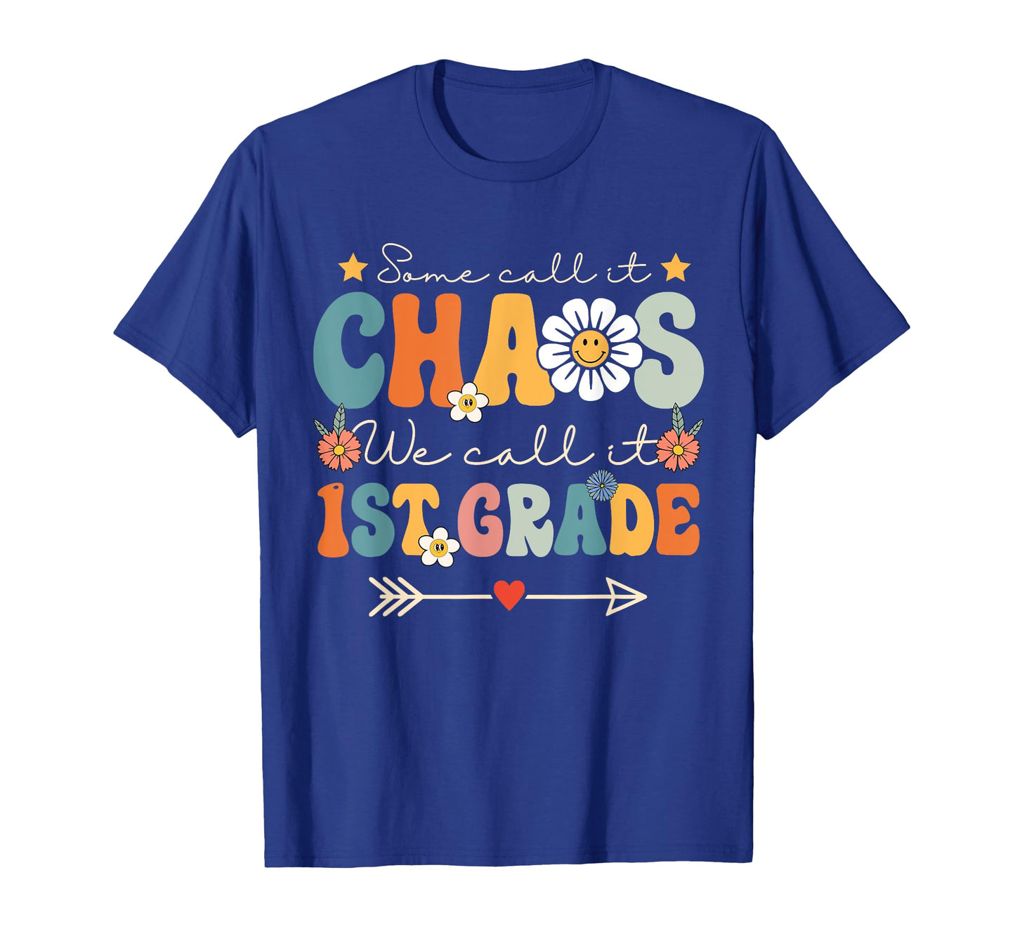 Some Call It Chaos We Call It 1st Grade First Grade Teachers T-Shirt