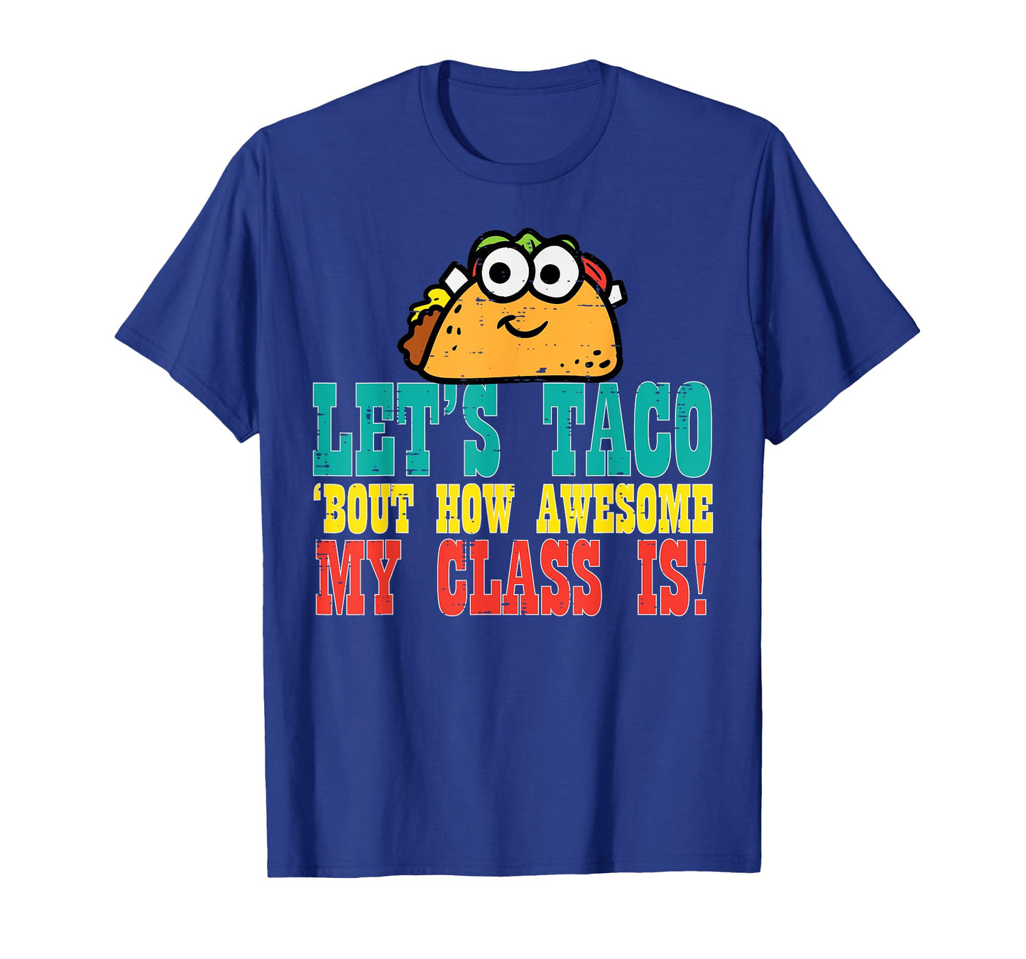 Lets Taco Bout My Awesome Class Funny Cinco De Mayo Teacher Men Women Kids T-Shirt