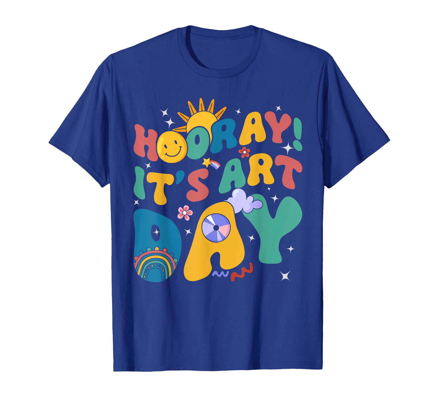Hooray It's Art Day Art Teacher Rainbow Cute Student Teacher T-Shirt