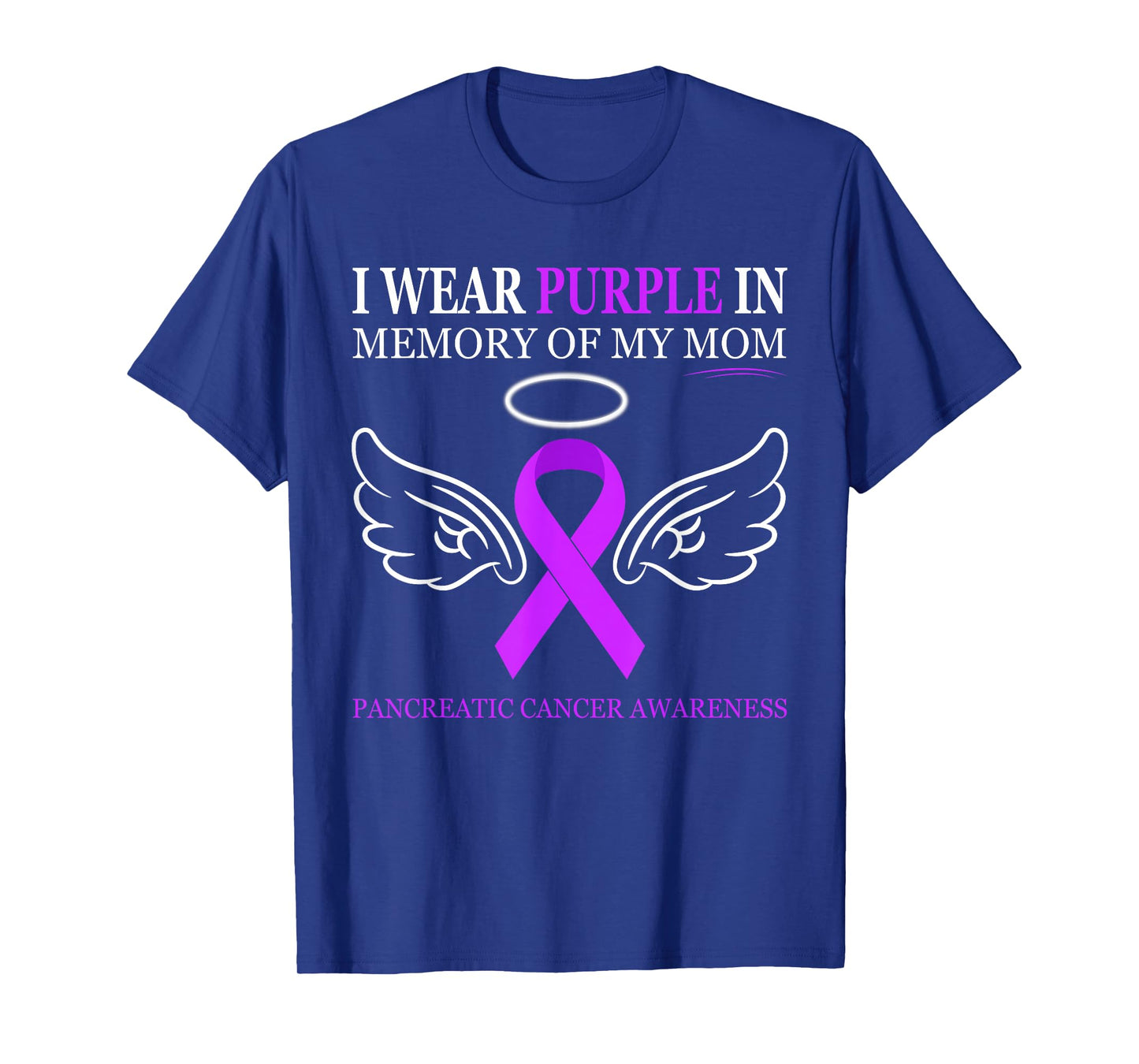 Pancreatic Cancer - I Wear Purple In Memory Of My Mom T-Shirt