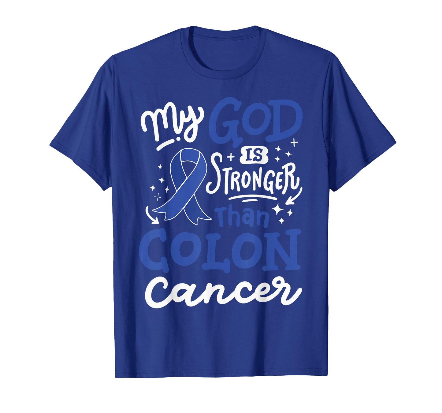 My God Is Stronger Than Colon Cancer T-Shirt