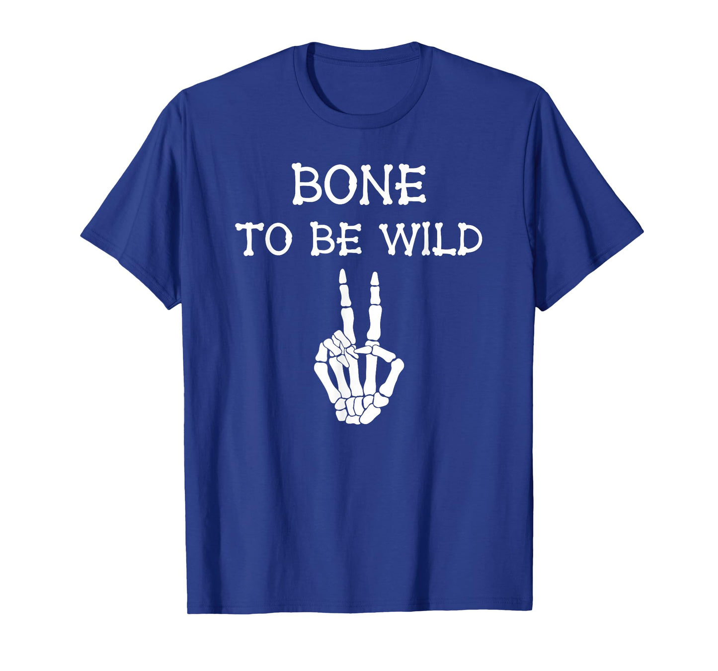 Bone to be Wild Halloween Funny Matching Family Skeleton T-Shirt