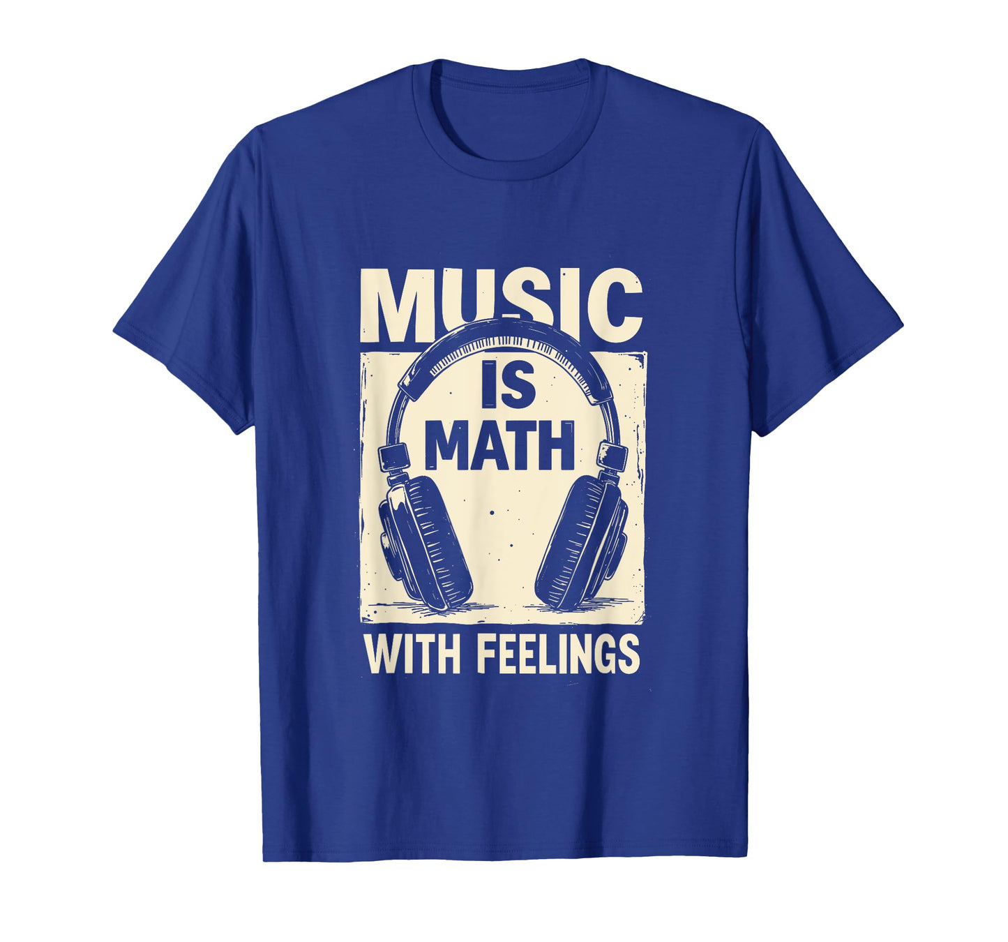 Music Is Math With Feelings Funny Music Teacher Student T-Shirt