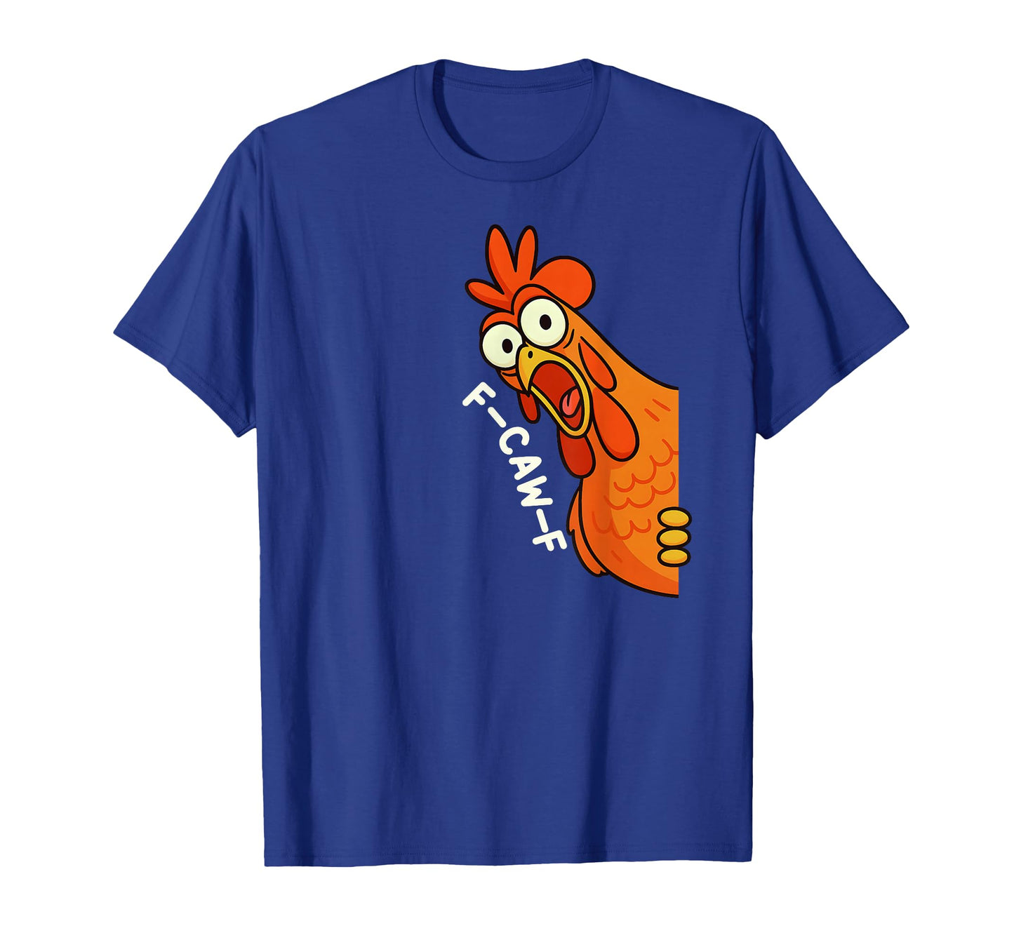 Funny F-Caw-F Chicken FCAWF Chicken Humor Rooster Meme T-Shirt