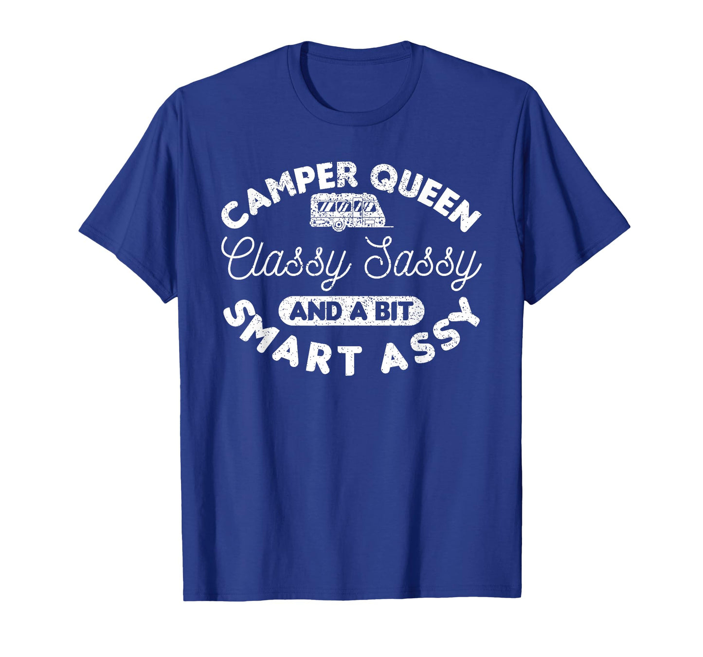 Camper Queen Classy Sassy And A Bit Smart Assy Camper T-Shirt
