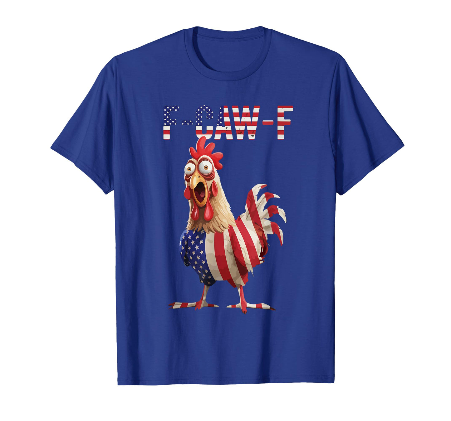 F-Caw-F Funny Meme Chicken US America Flag Quote Rooster T-Shirt