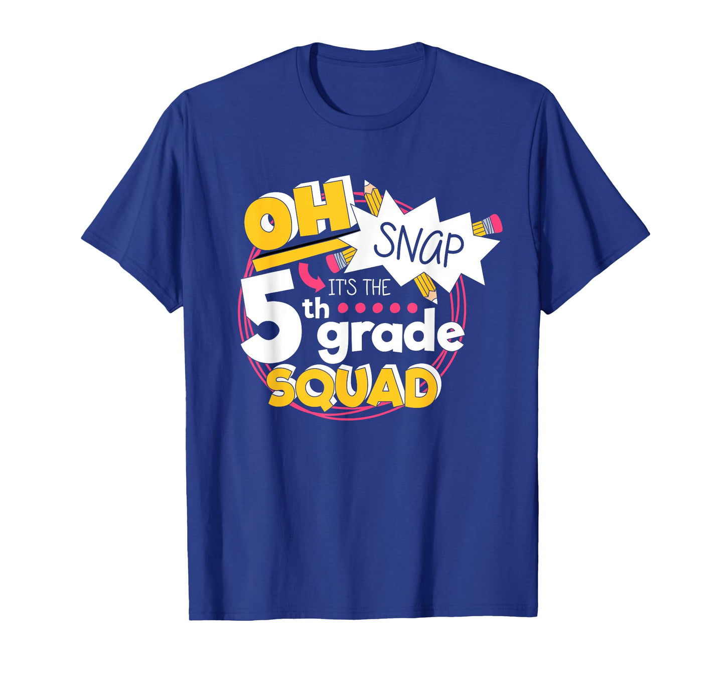 Oh Snap It's The 5th Grade Squad Back To Elementary School T-Shirt