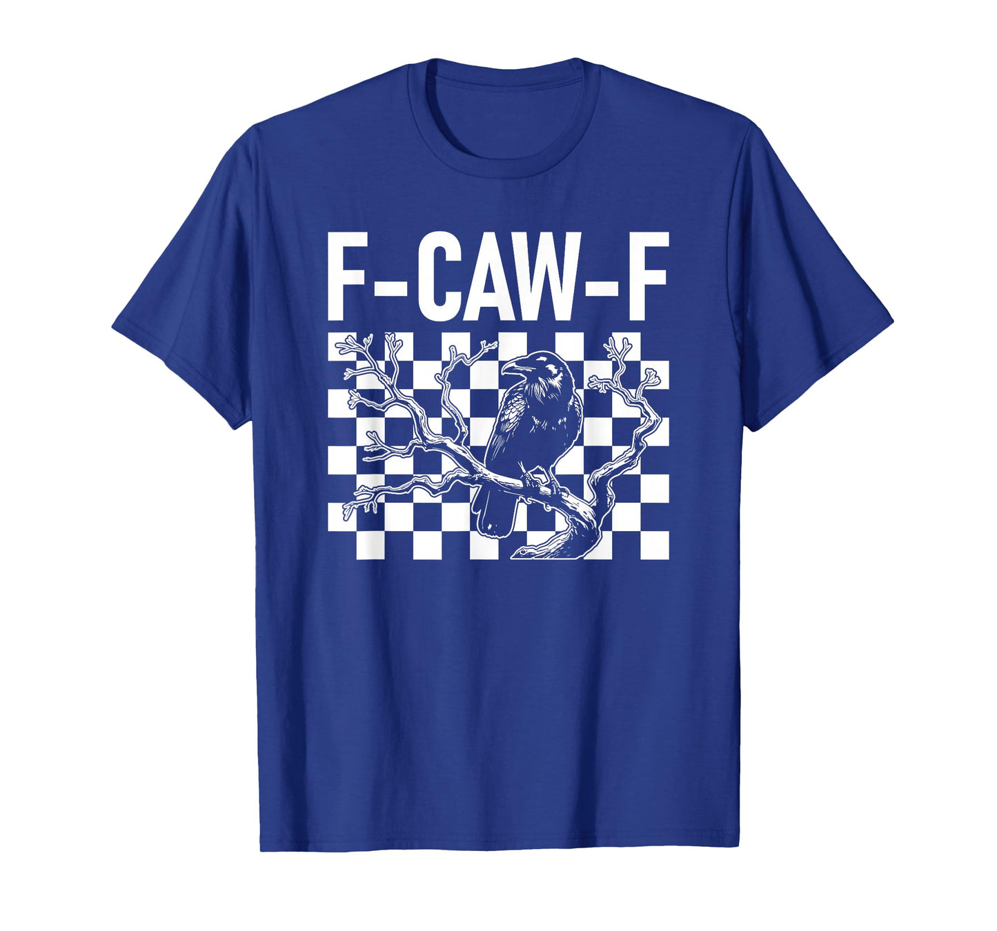 F-Caw-F Crow Black Bird Lover Humor Meme Checkered Pattern T-Shirt