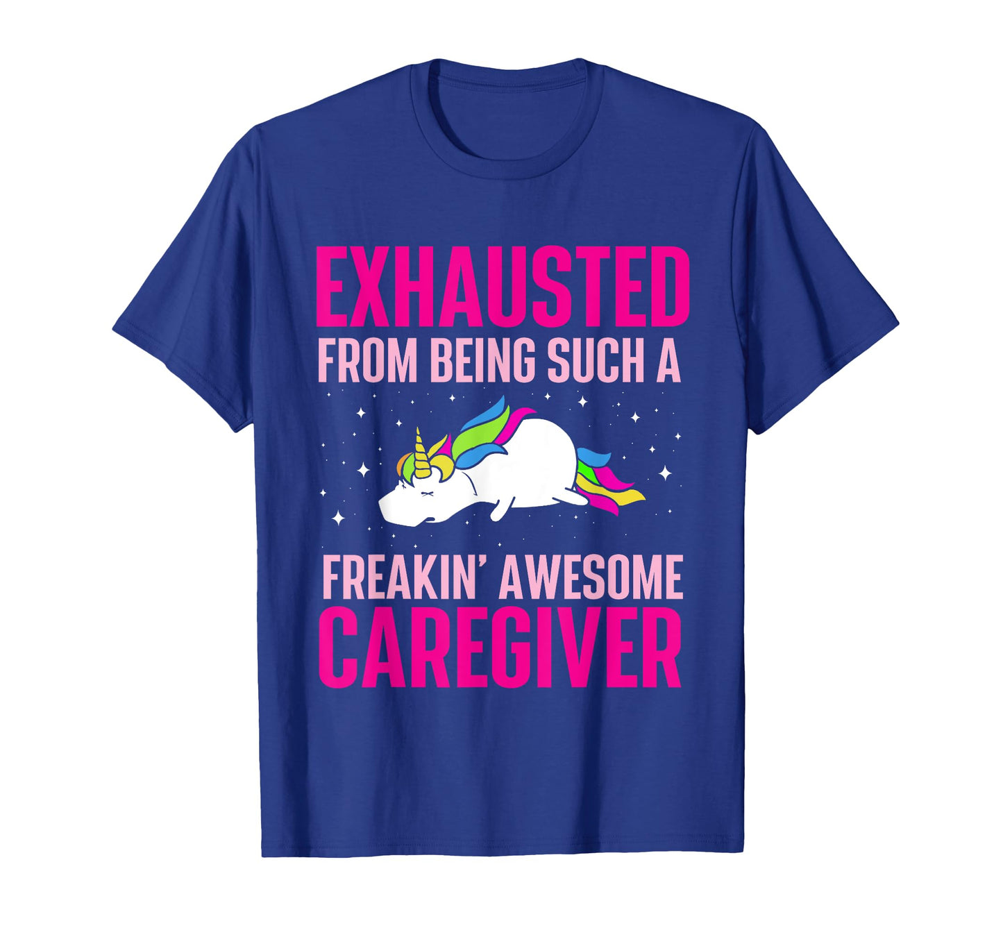 Exhausted From Being Awesome Caregiver - Caregiving Carer T-Shirt