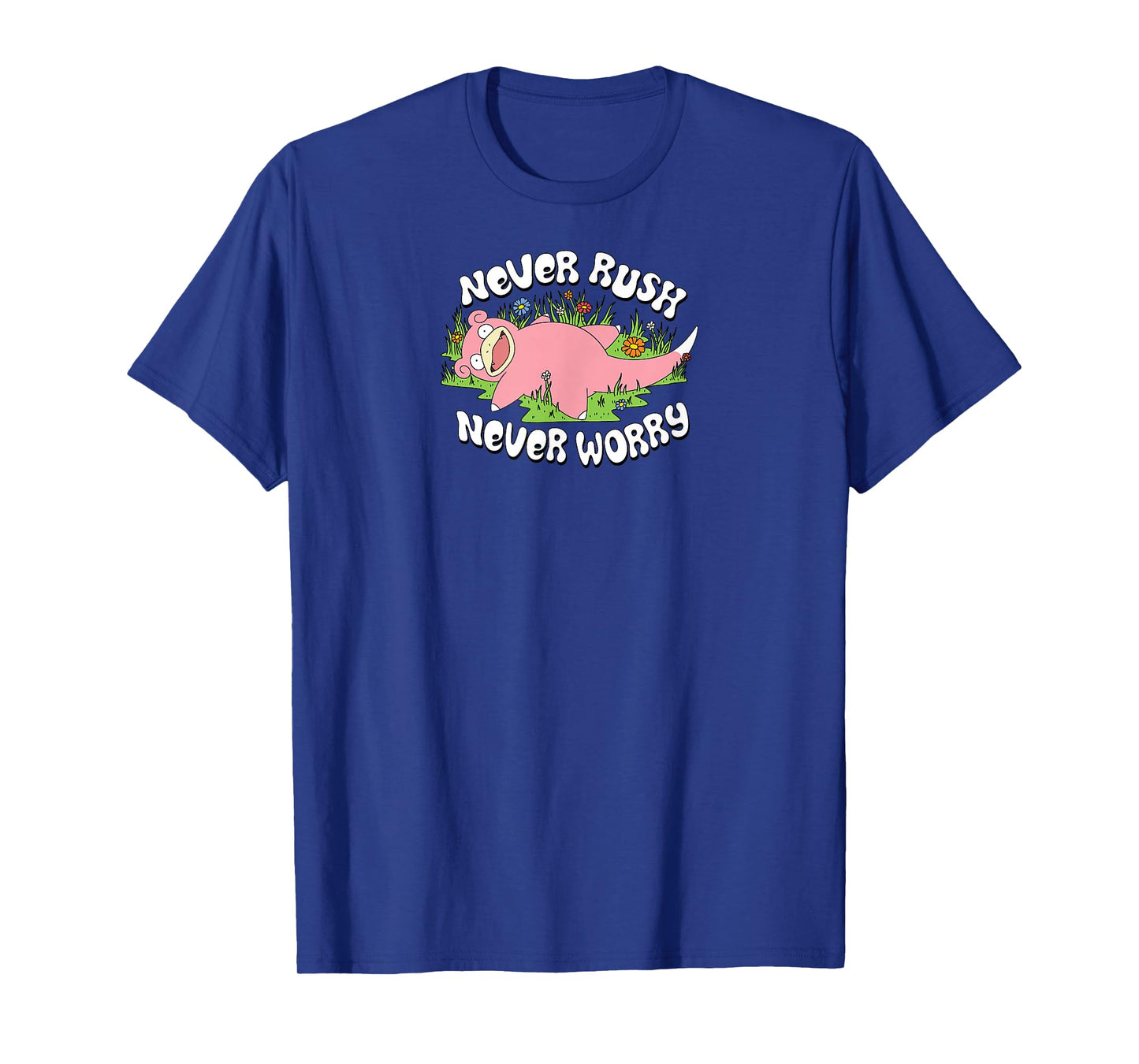 Pokémon - Slowpoke Never Rush Never Worry T-Shirt