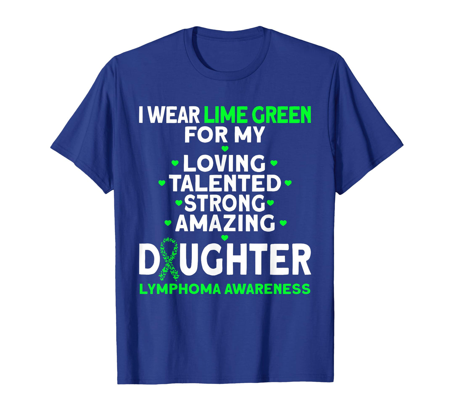 I Wear Lime Green For My Daughter Lymphoma Awareness T-Shirt