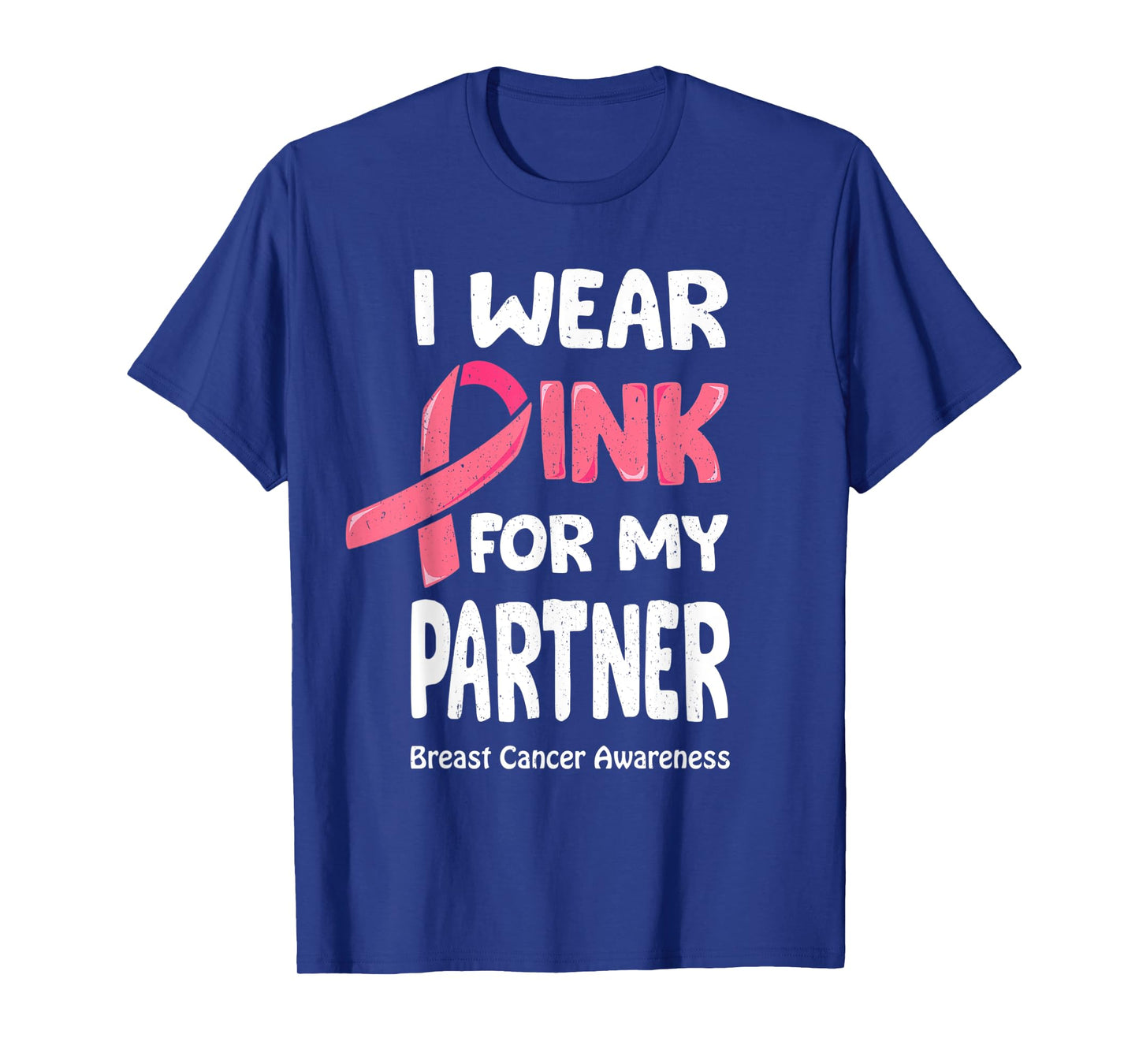 I Wear Pink For My Partner Shirt, Breast Cancer Partner T-Shirt