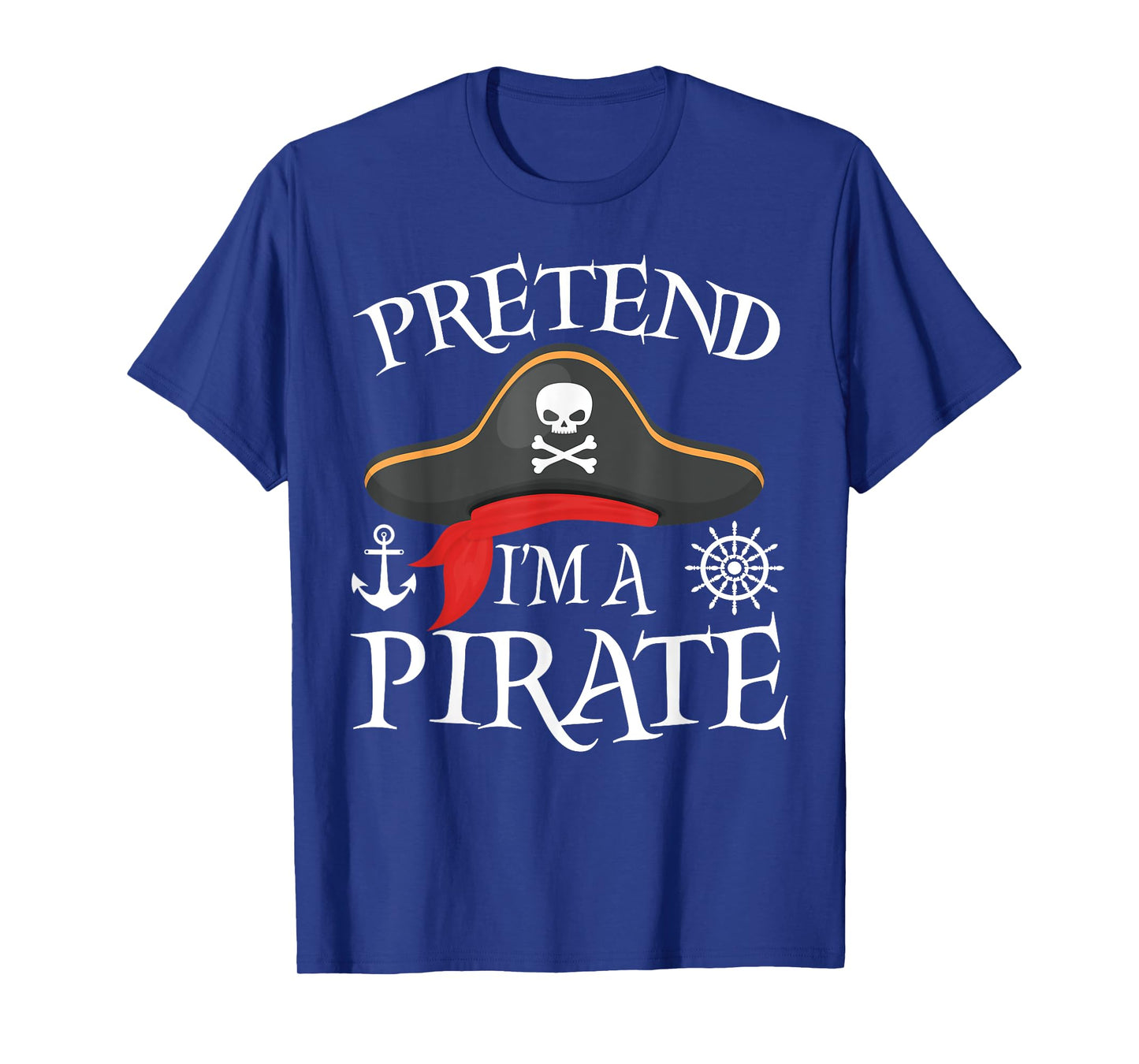 Pretend I'm A Pirate Costume Party Funny Halloween Pirate T-Shirt