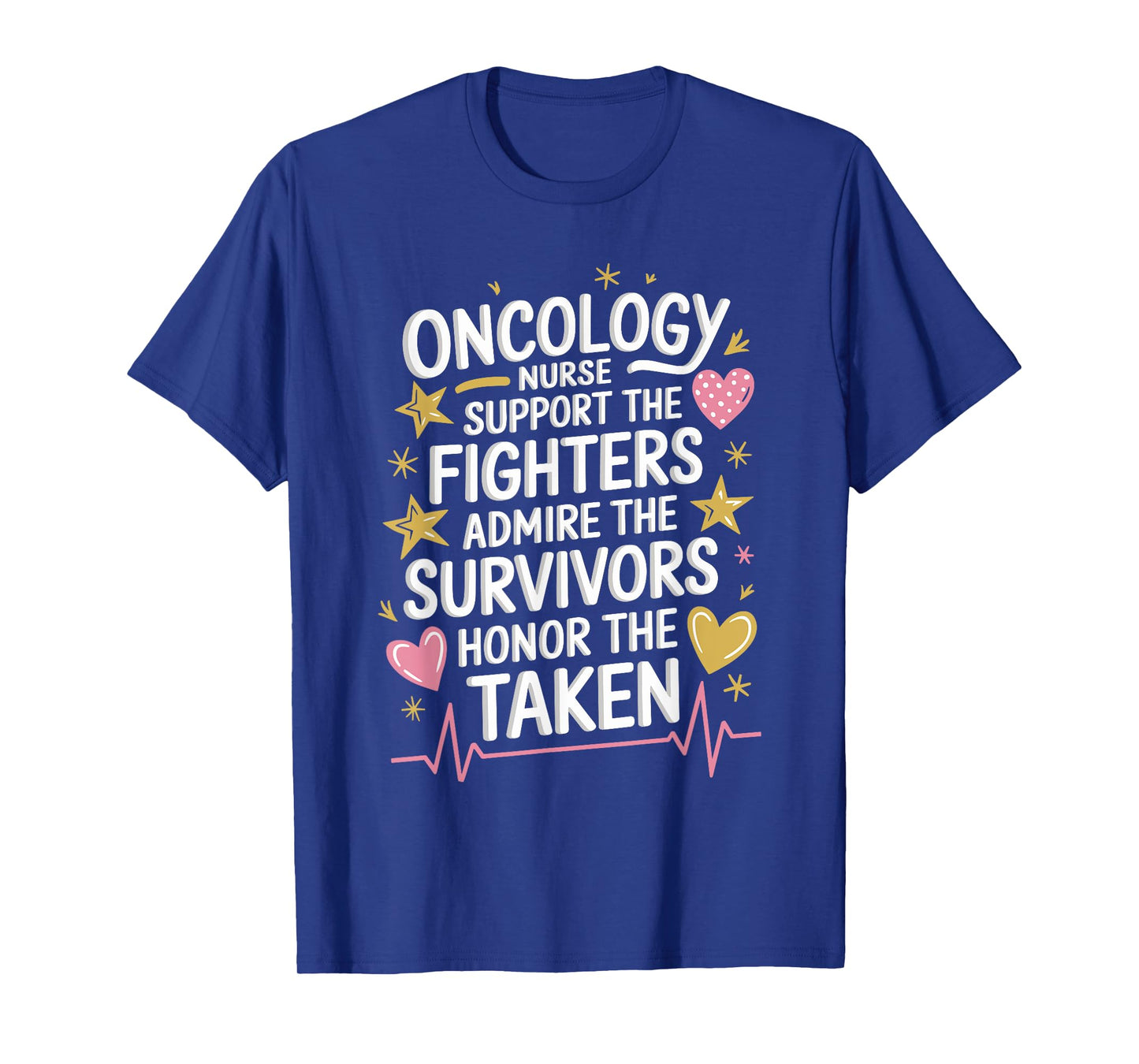 Oncology Nurse Quote for Oncology Nurse Squad OCN Nursing T-Shirt