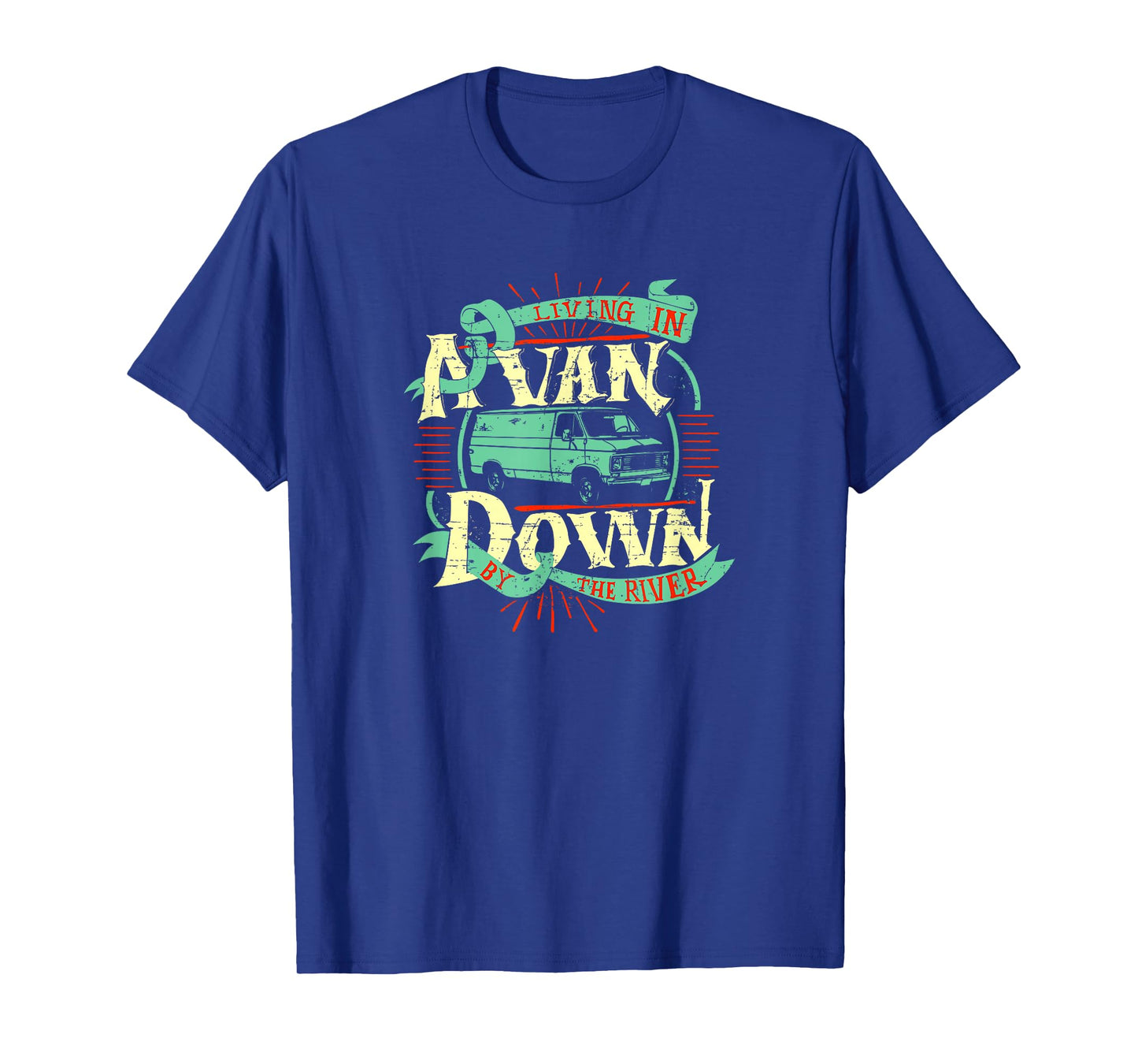 Living In A Van Down By The River Shirt - Van Life Tee T-Shirt