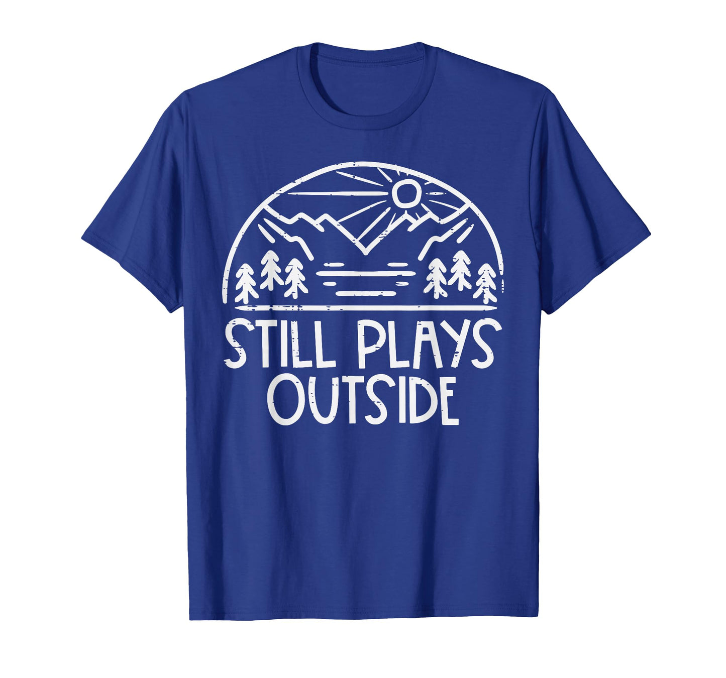 Still Plays Outside Camping Funny Camper Men Women Kids Boys T-Shirt