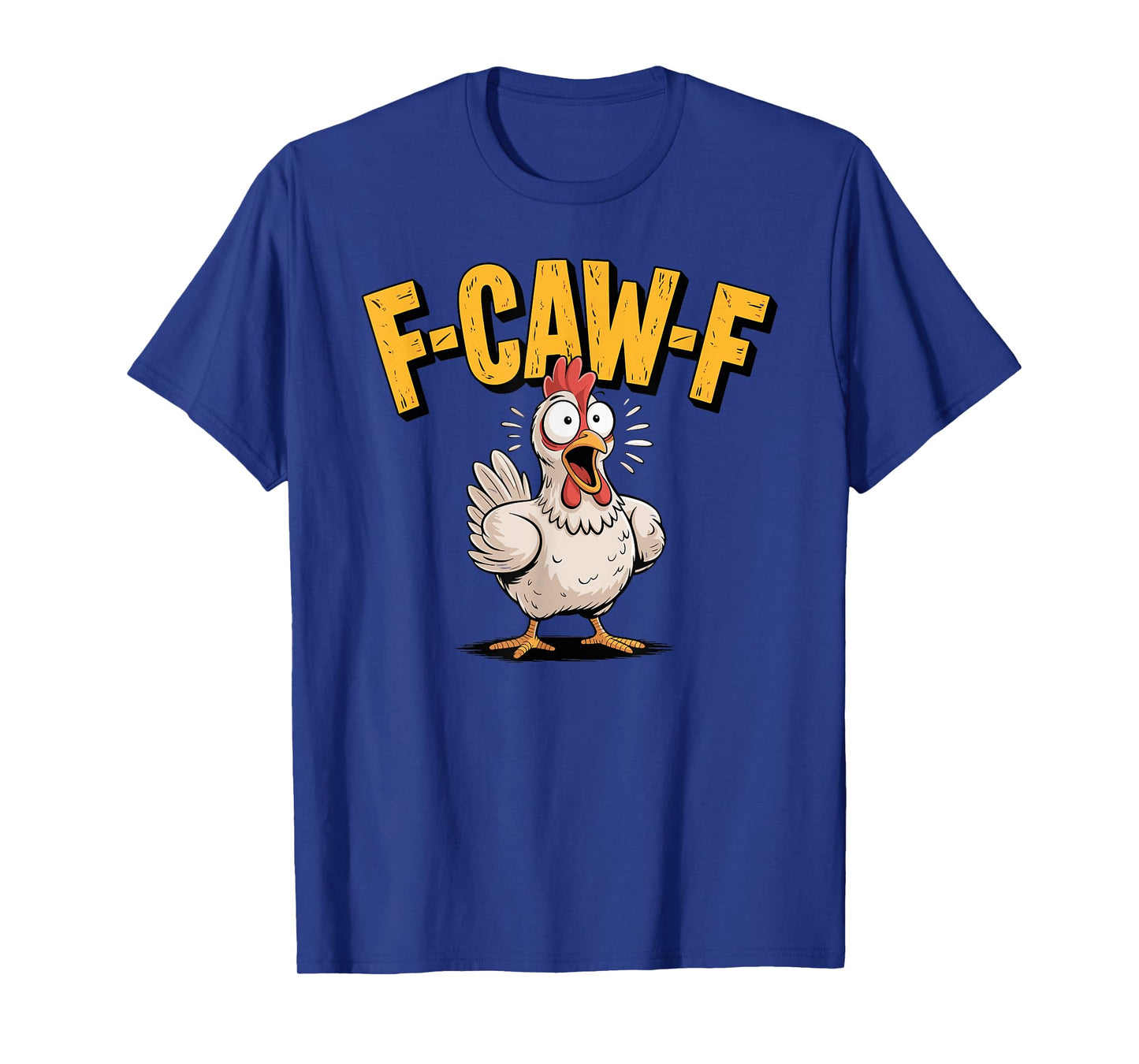 F-CAW-F Funny Chicken Rooster Meme Humor T-Shirt