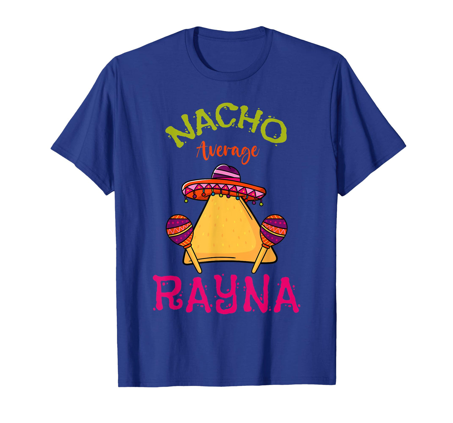 Nacho Average Rayna Personalized Name Funny Taco Roots T-Shirt