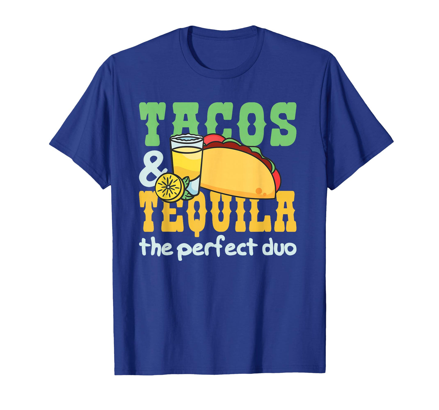 Tacos and Tequila The Perfect Duo T-Shirt
