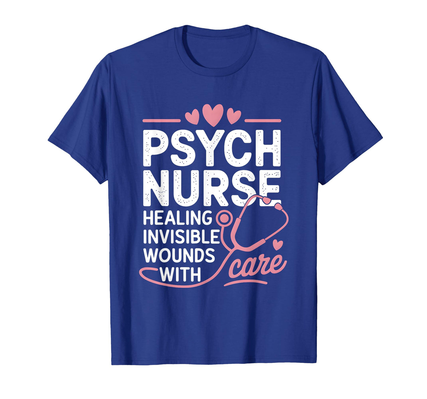 Psych Nurse Mental Health Psychiatric Nursing Appreciation T-Shirt
