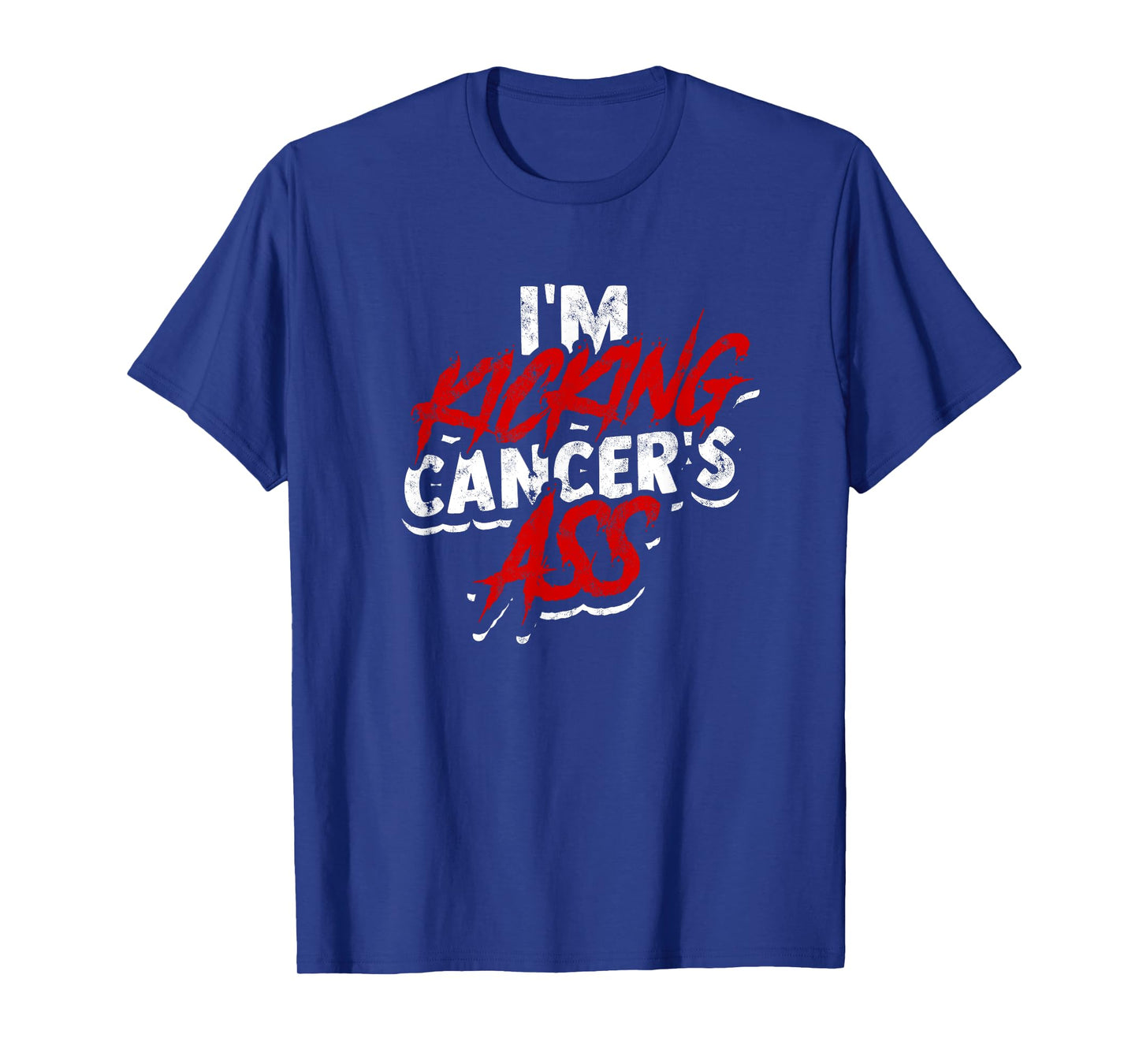 I'm kicking cancer's ass - Cancer Survivor Awareness T-Shirt