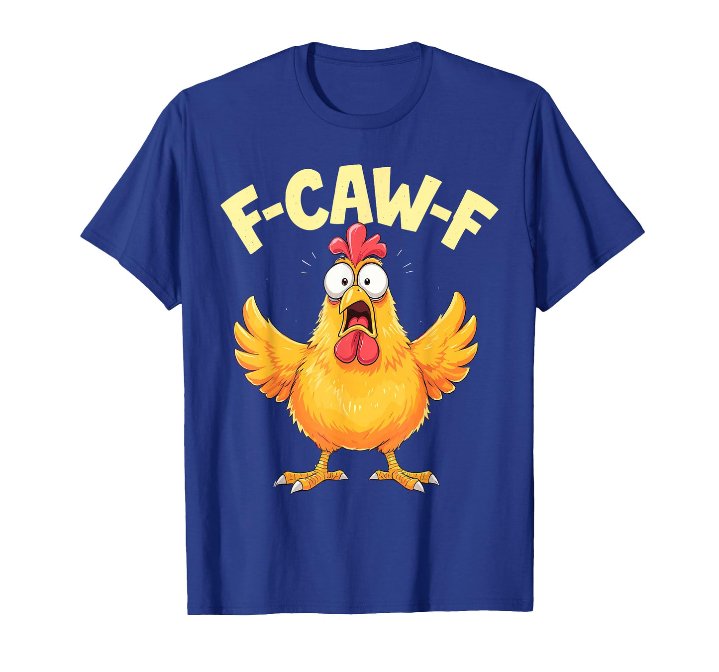 F Caw F Shirt Funny F-Caw-F Chicken T-Shirt