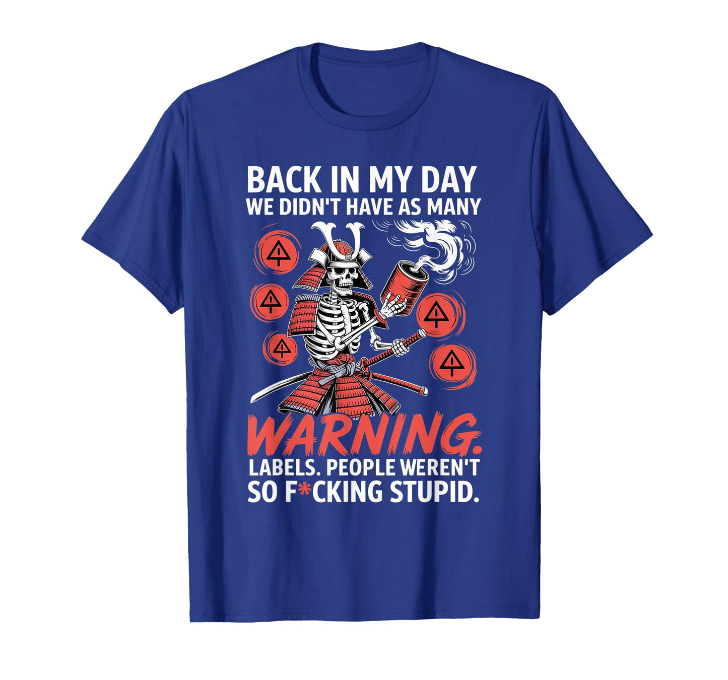 Back in My Day We Didn't Have As Many Warning Labels T-Shirt