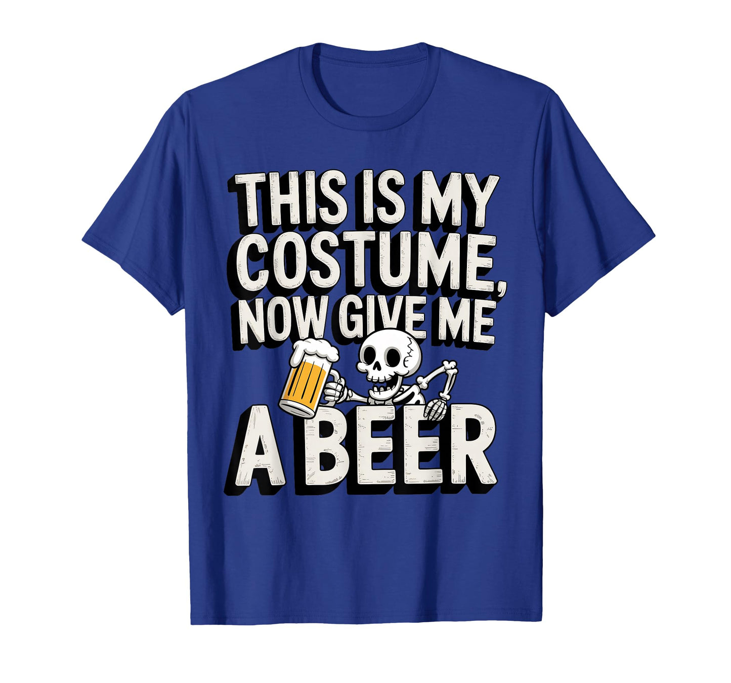 Funny Skeleton Halloween This is My Costume Give Me A Beer T-Shirt